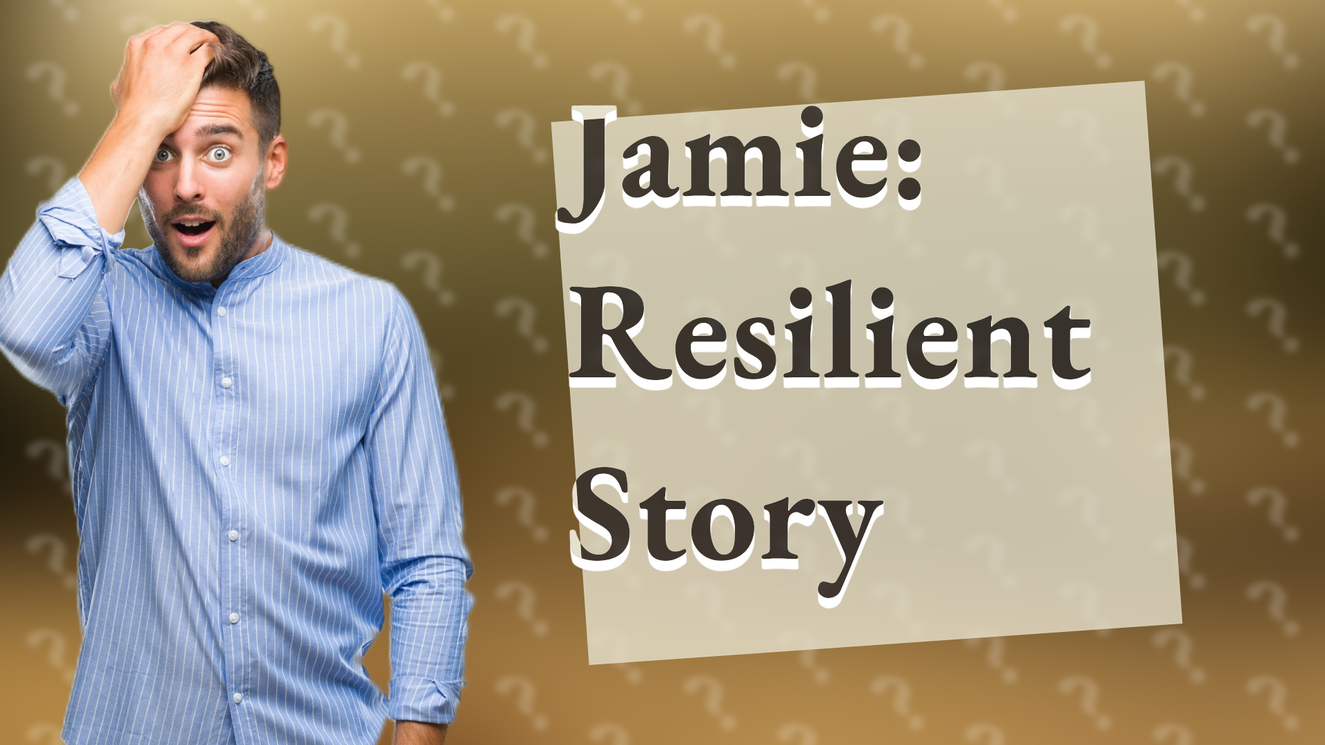Jamie: Resilient Story