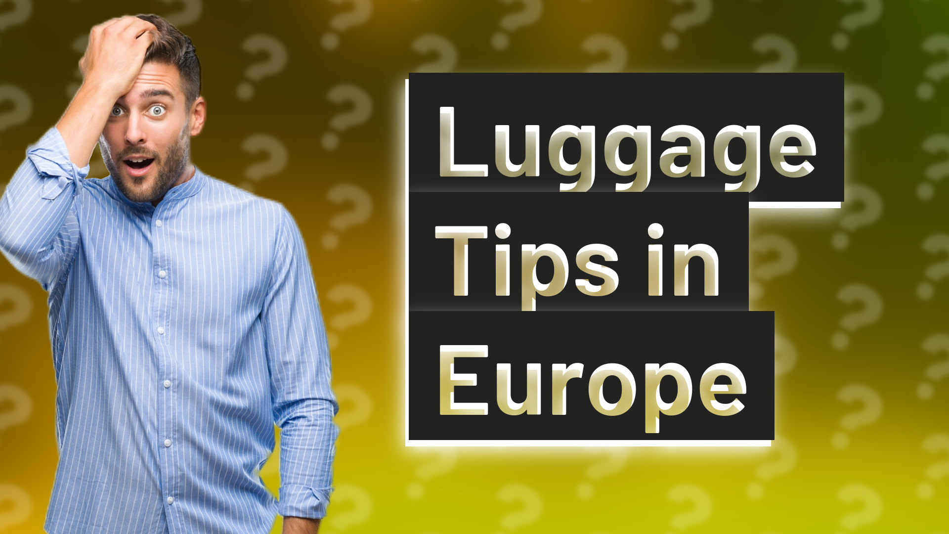 Luggage Tips in Europe