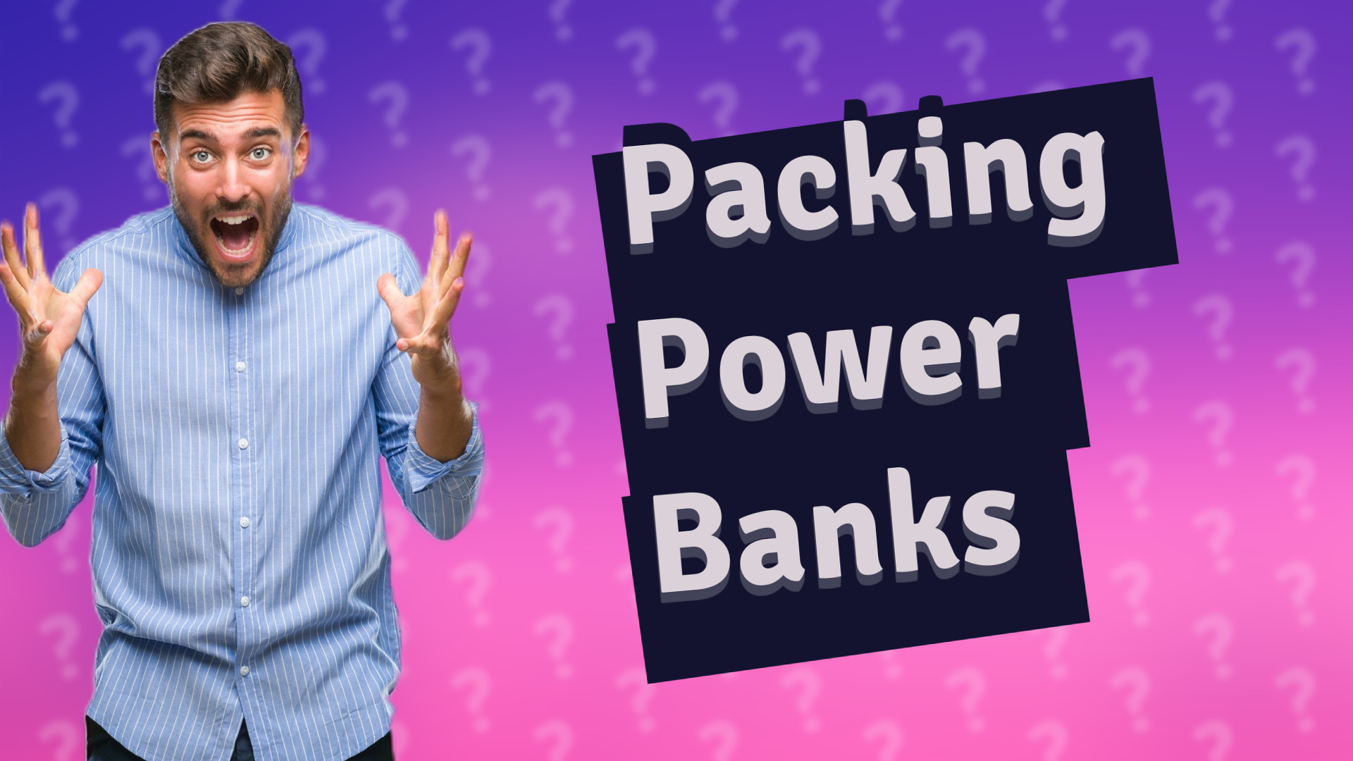 Packing Power Banks