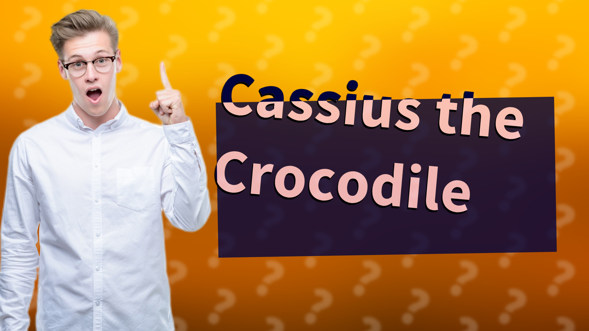 Cassius the Crocodile