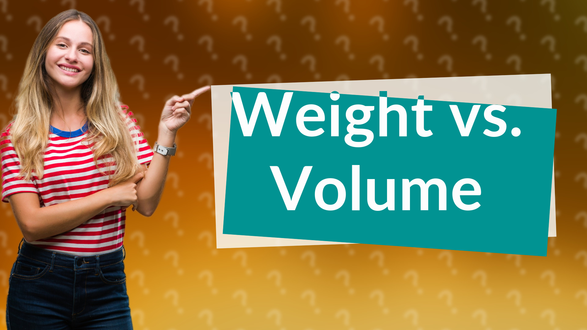 Weight vs. Volume
