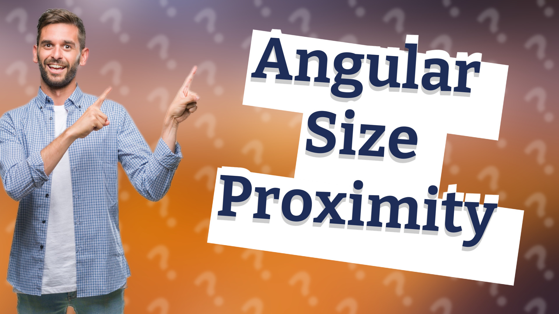 Angular Size Proximity