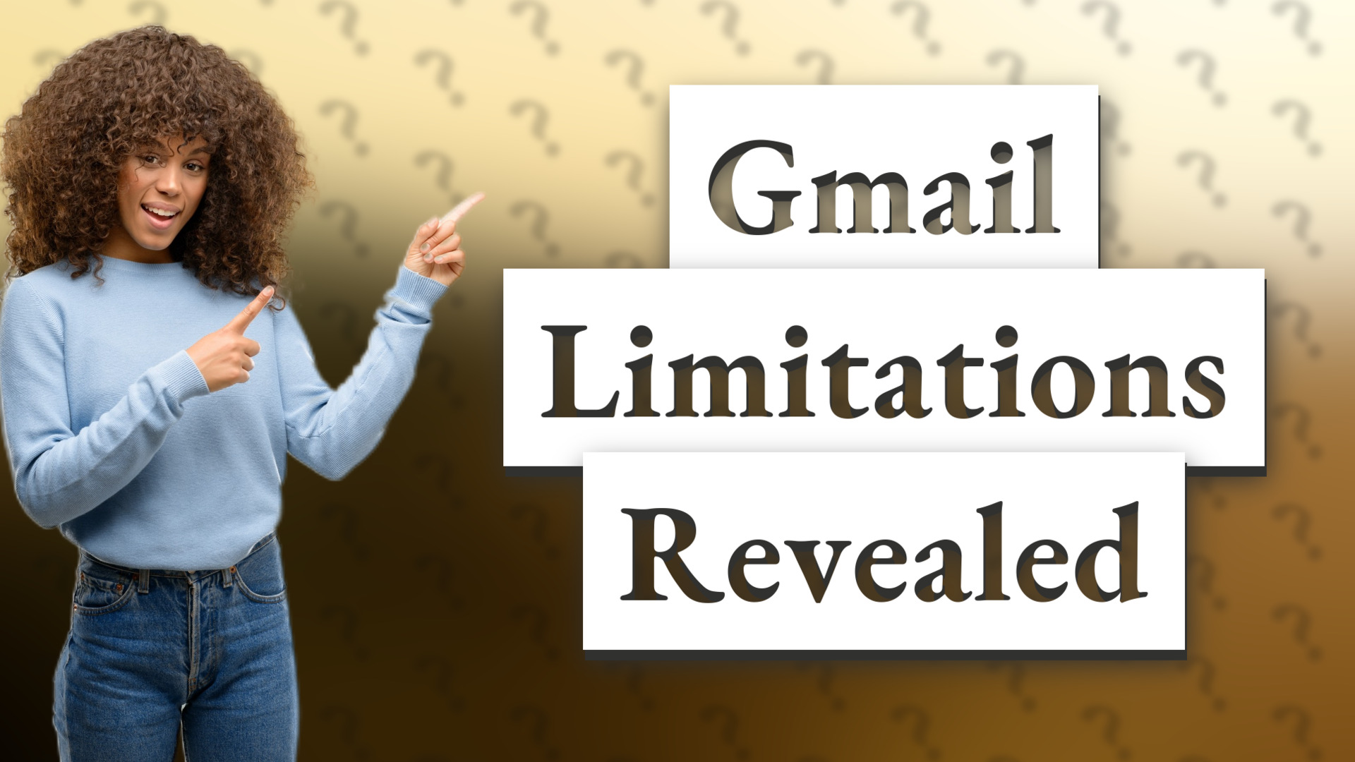 Gmail Limitations Revealed