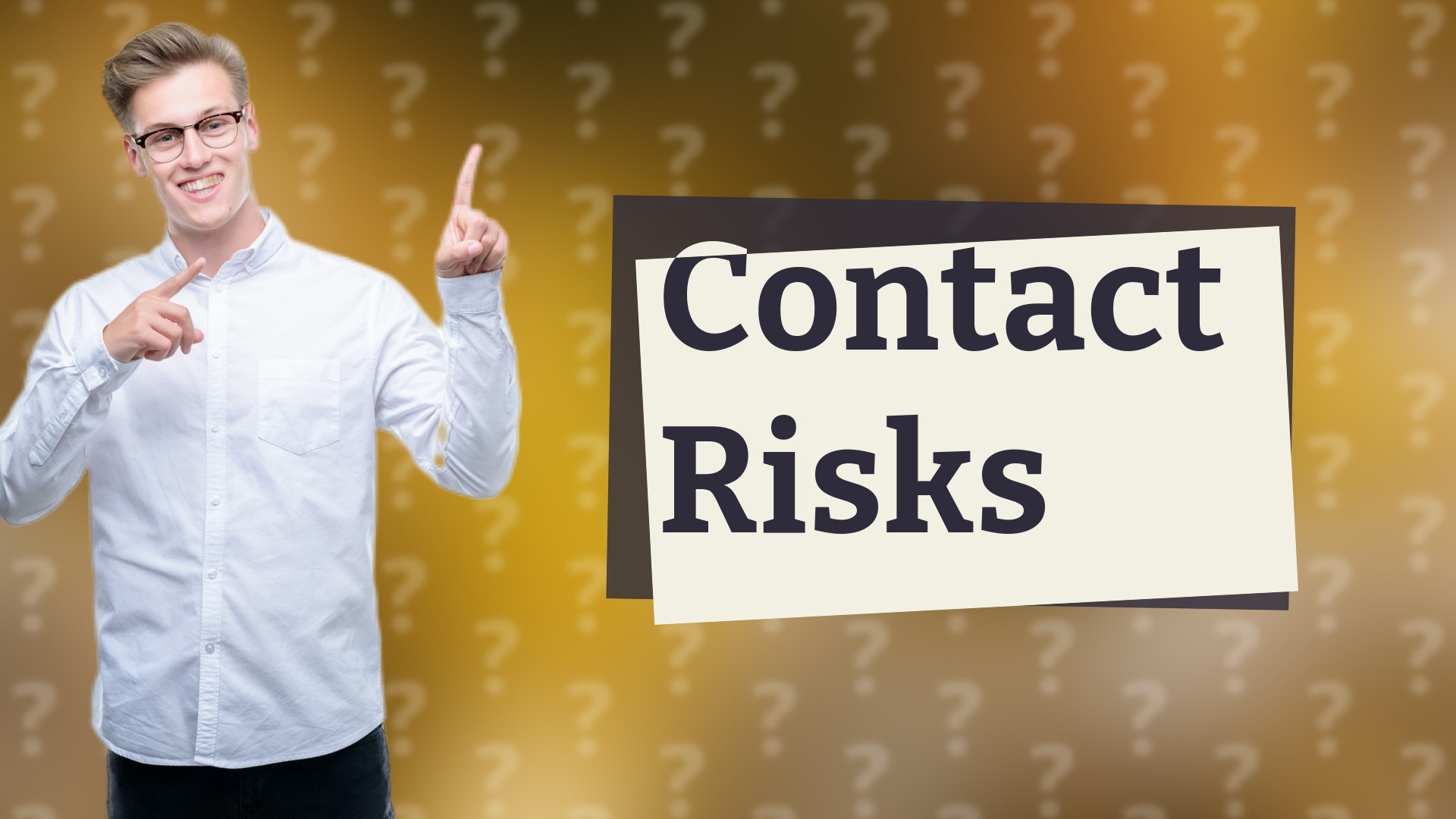 Contact Risks