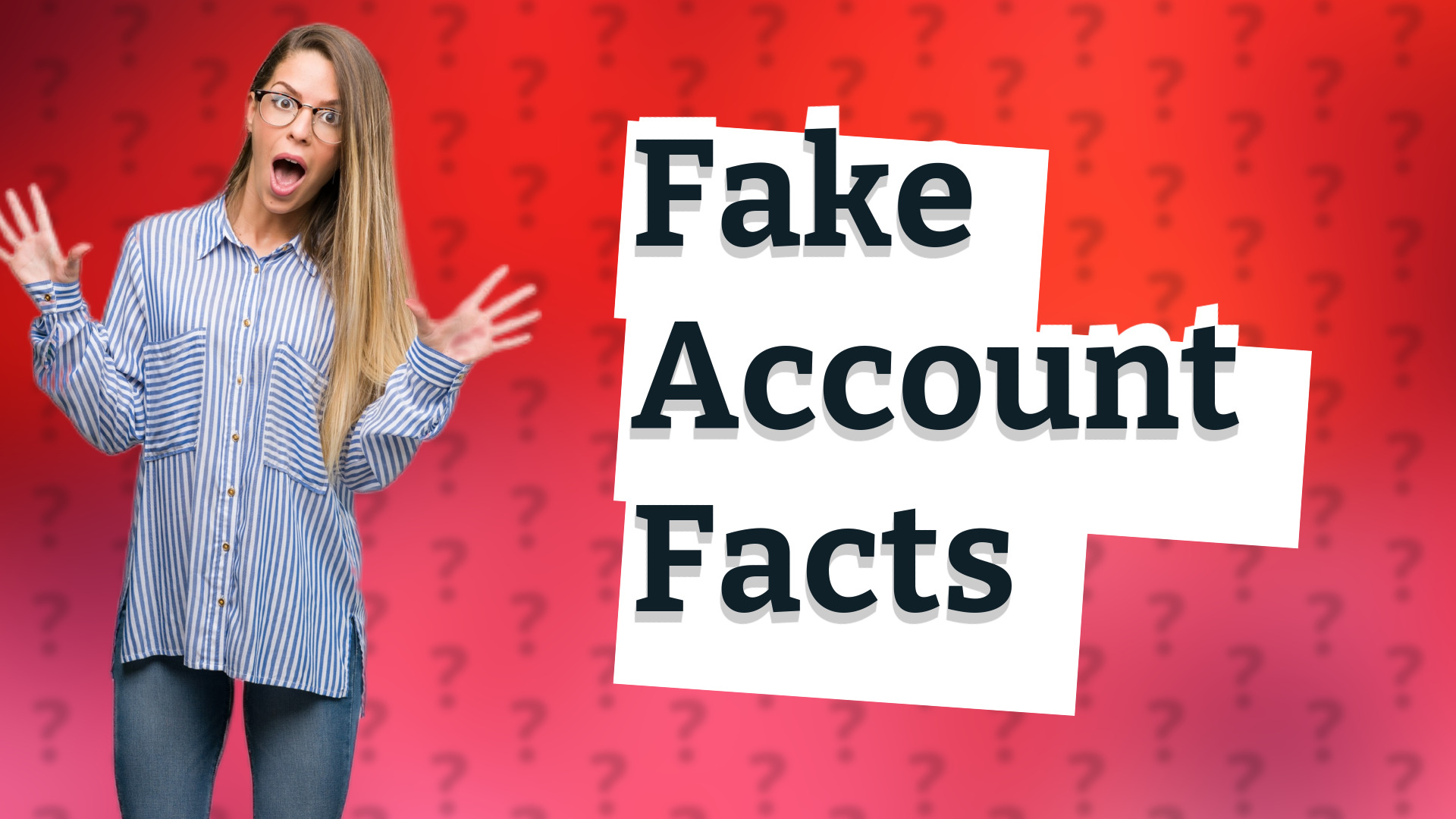 Fake Account Facts