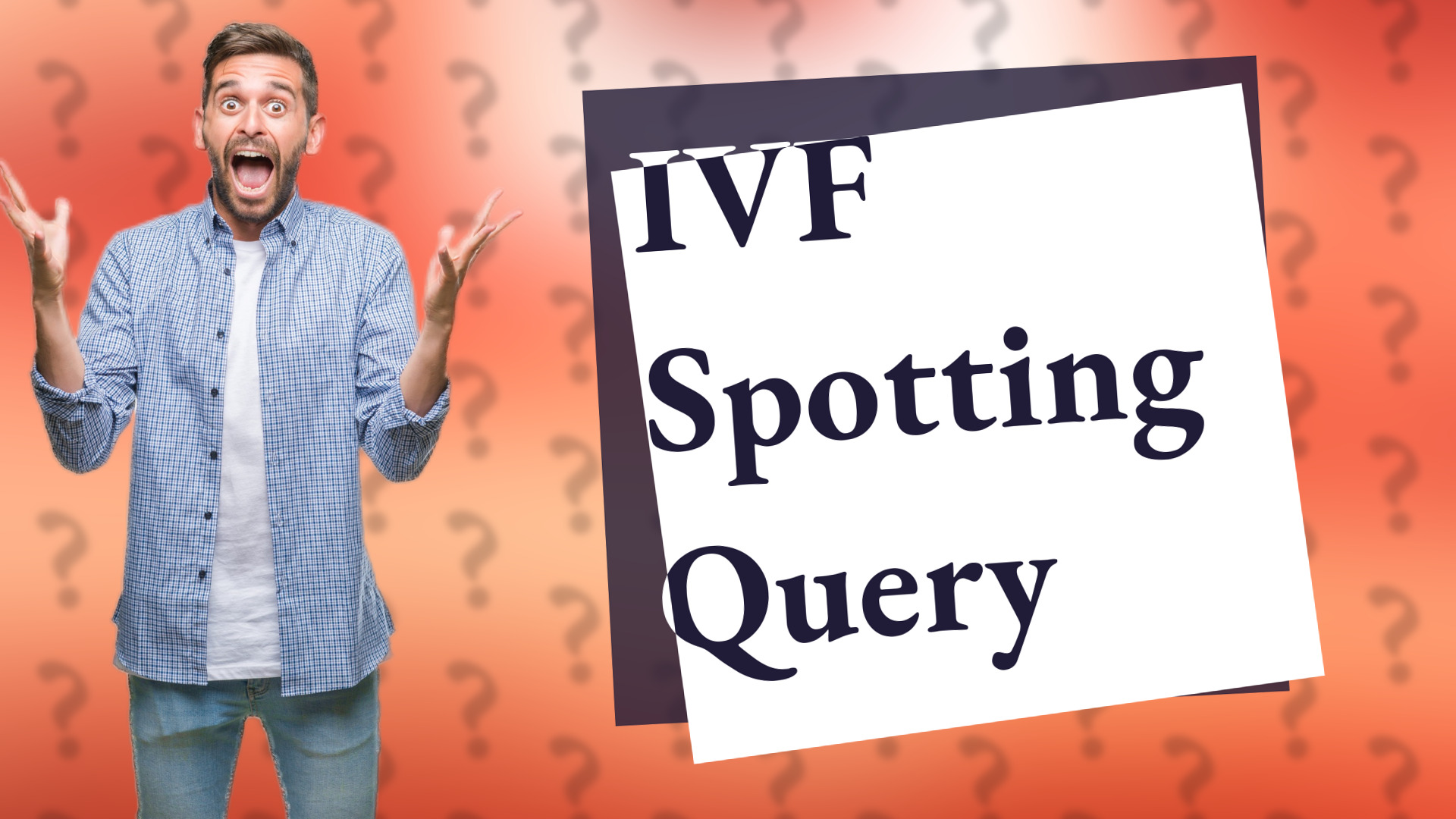 IVF Spotting Query