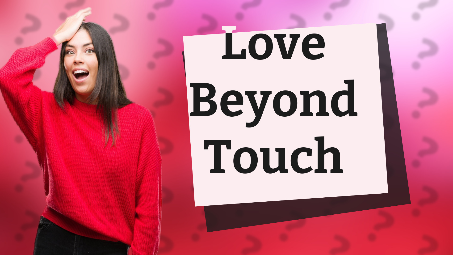 Love Beyond Touch