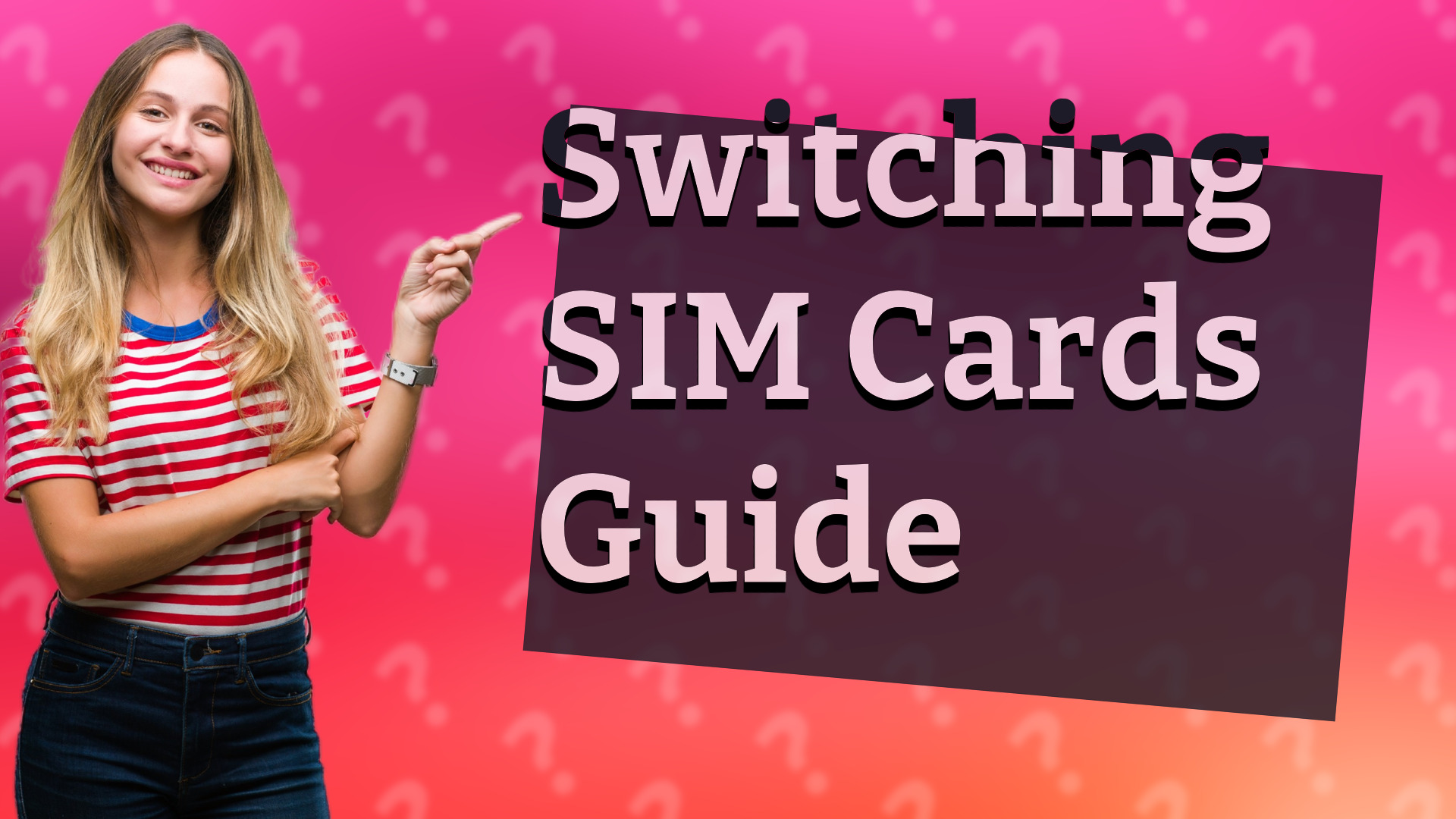 Switching SIM Cards Guide