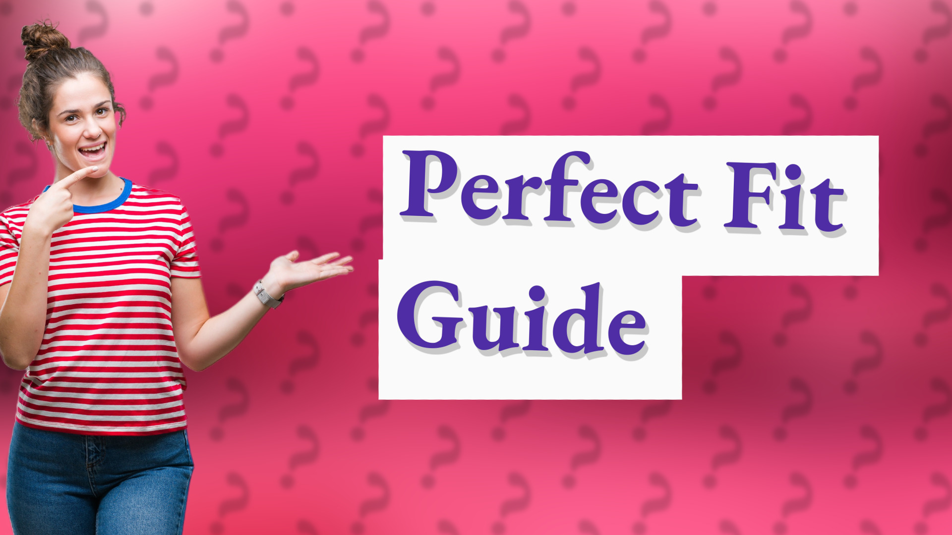 Perfect Fit Guide