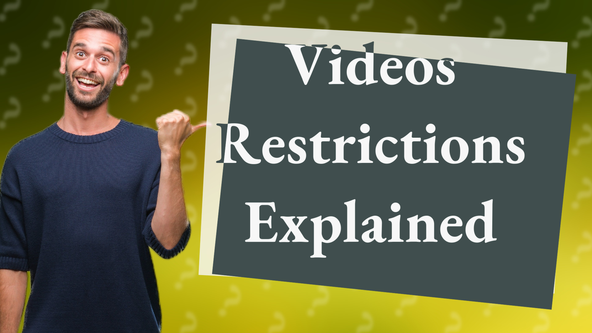 Videos Restrictions Explained