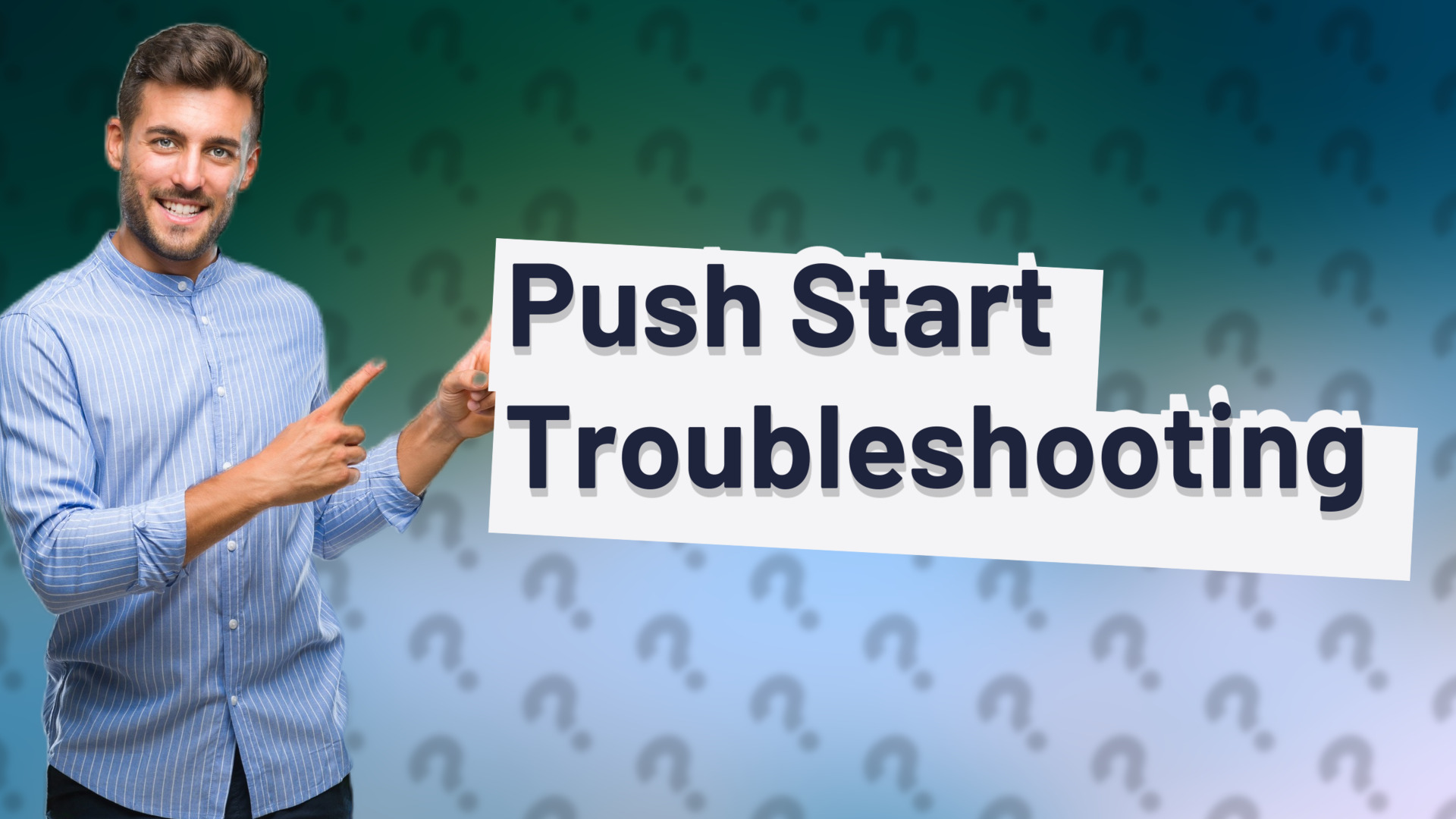 Push Start Troubleshooting