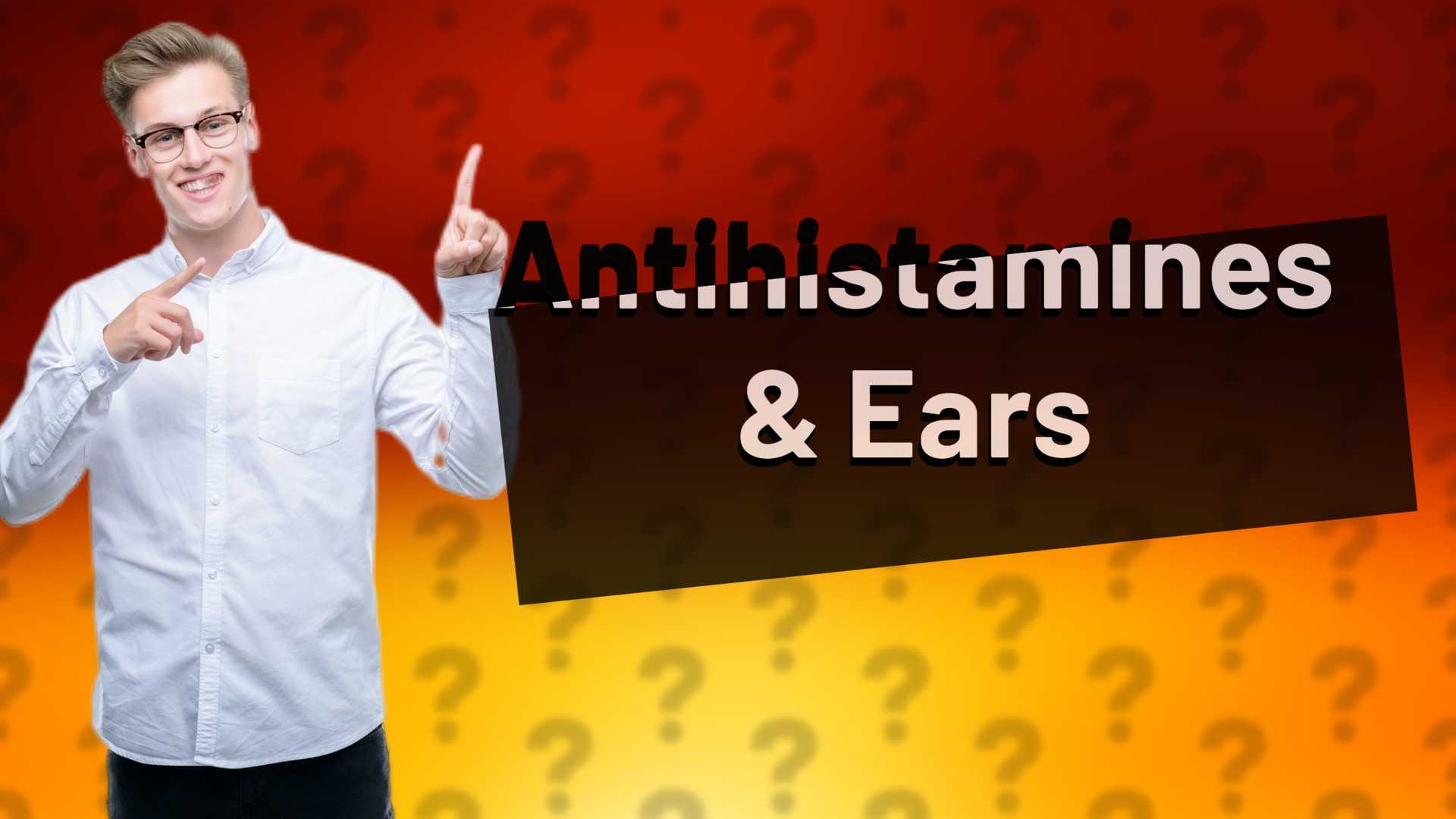 Antihistamines & Ears