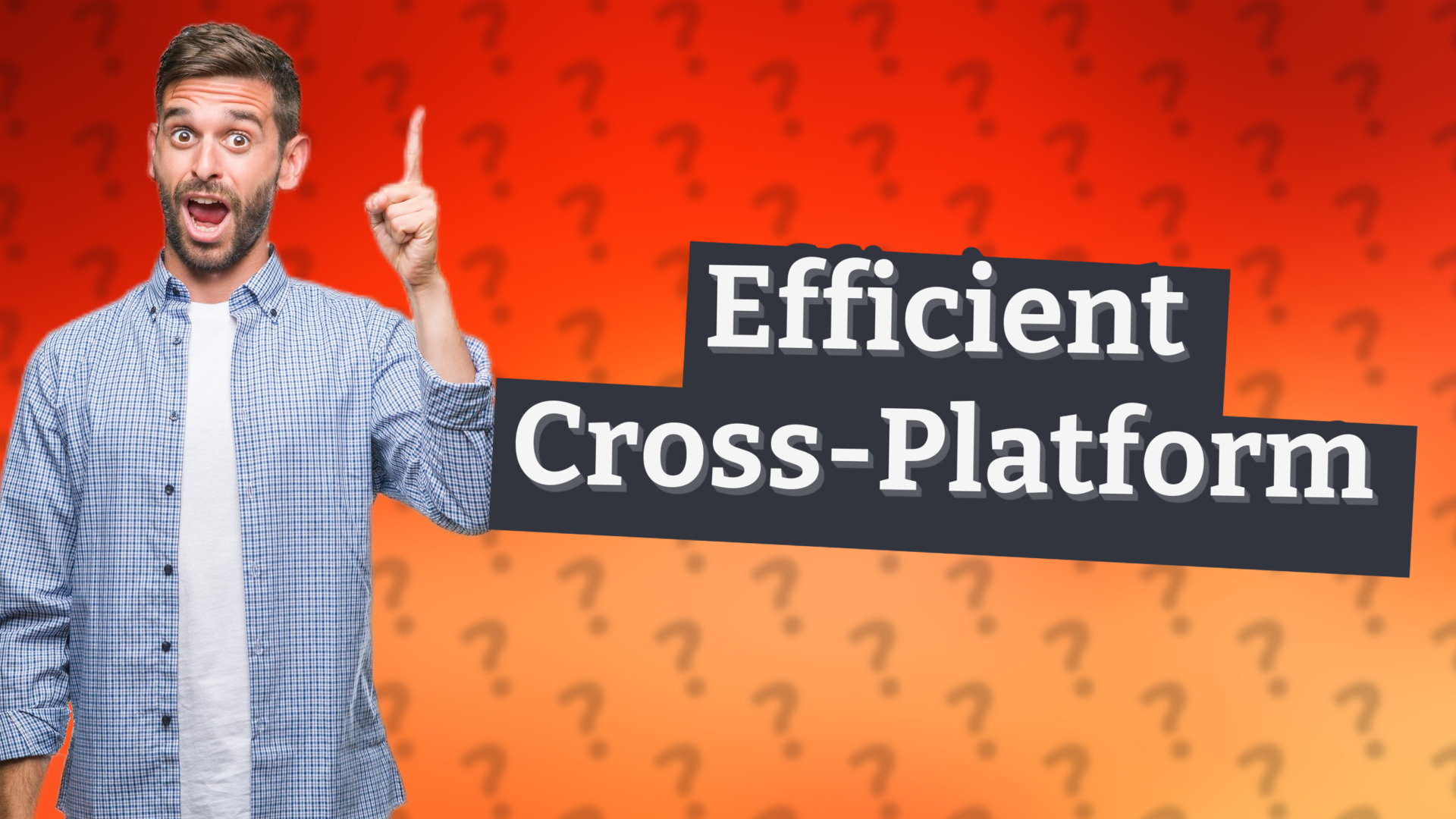 Efficient Cross-Platform