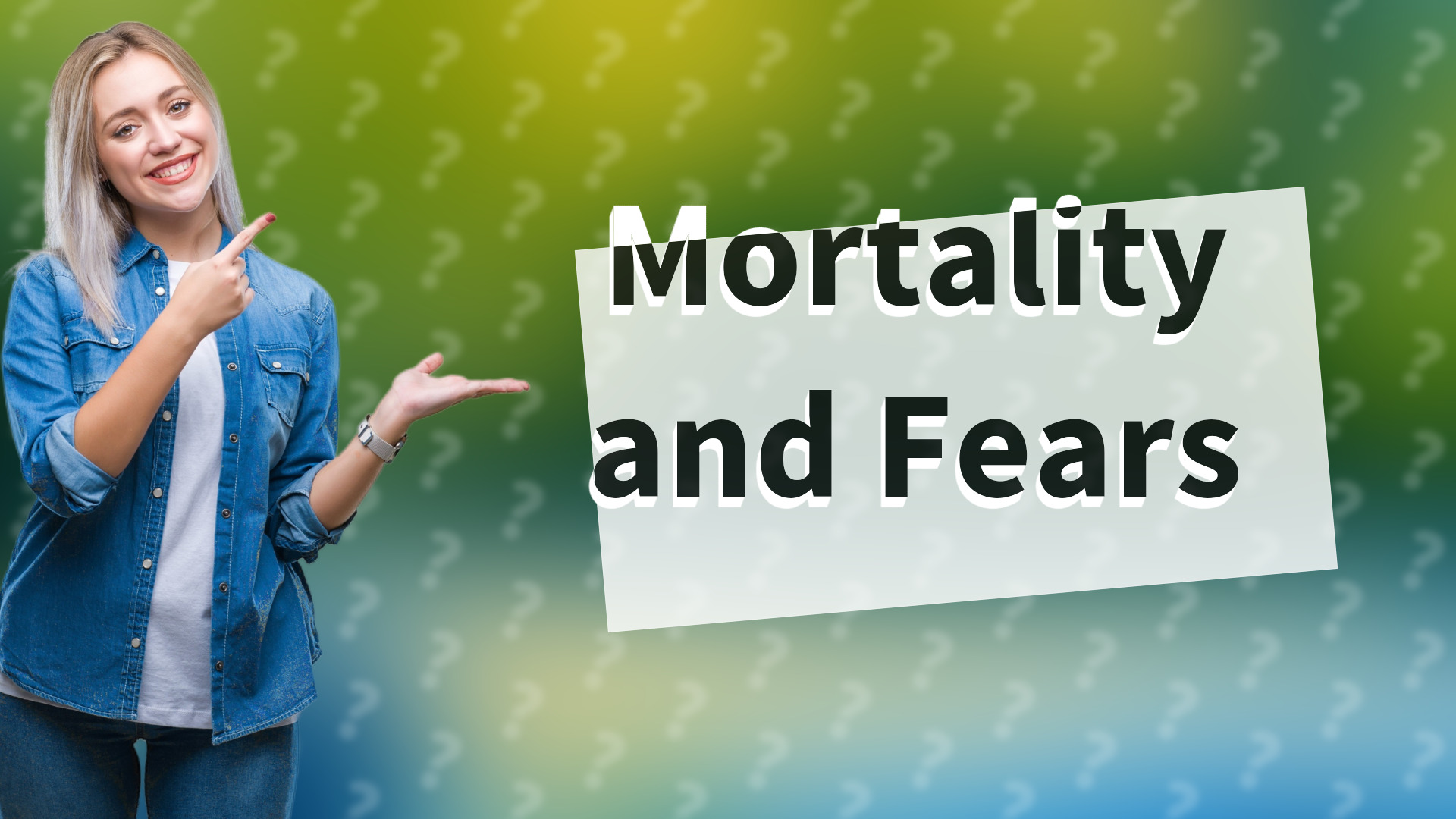 Mortality and Fears