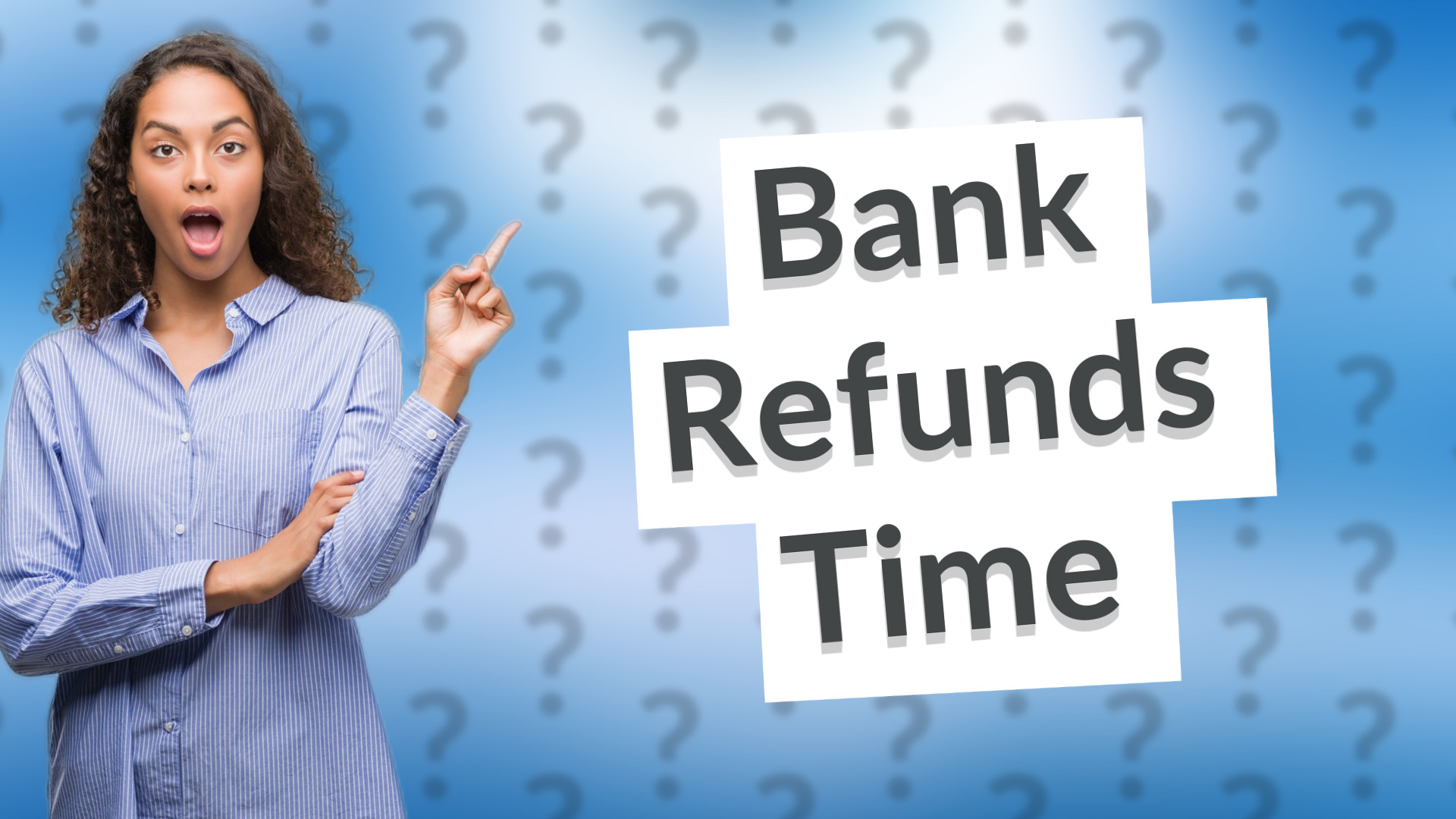 Bank Refunds Time