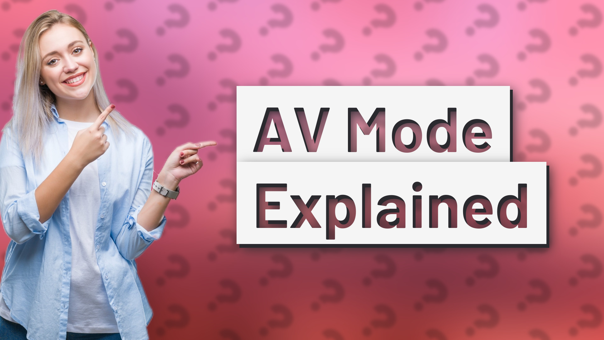 AV Mode Explained