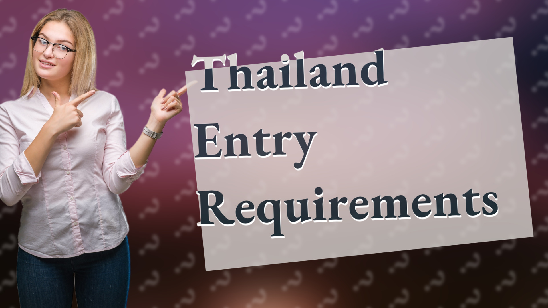 Thailand Entry Requirements