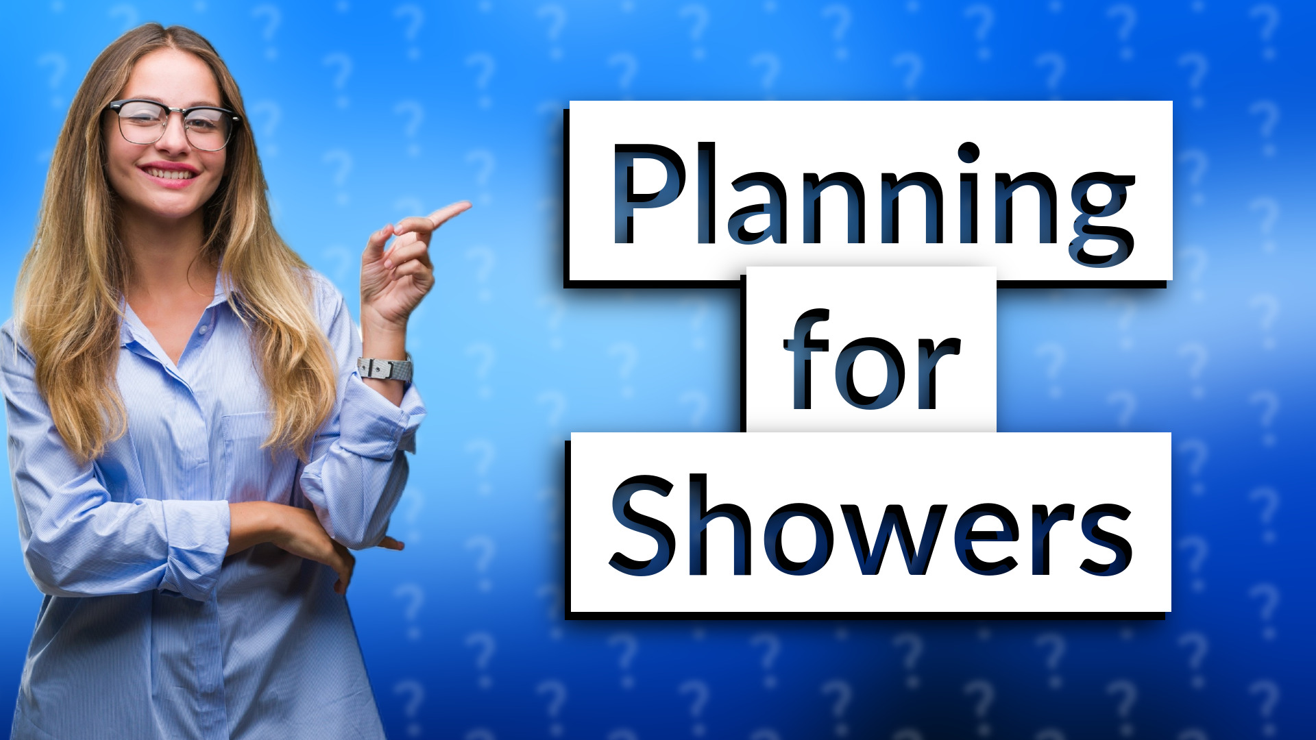 Planning for Showers