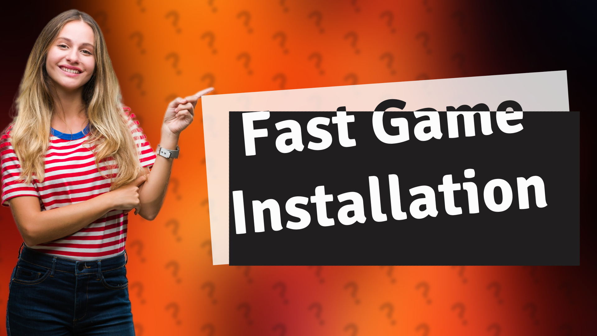 Fast Game Installation