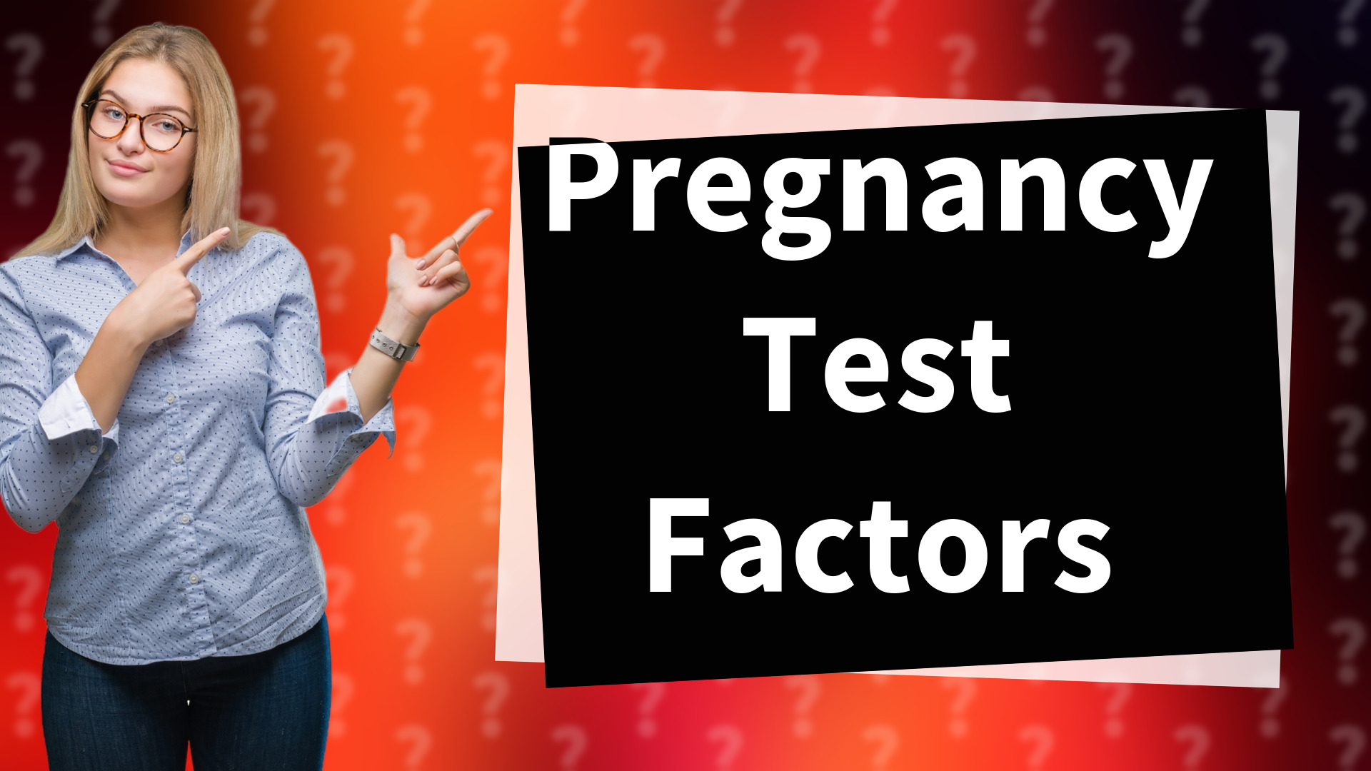 Pregnancy Test Factors
