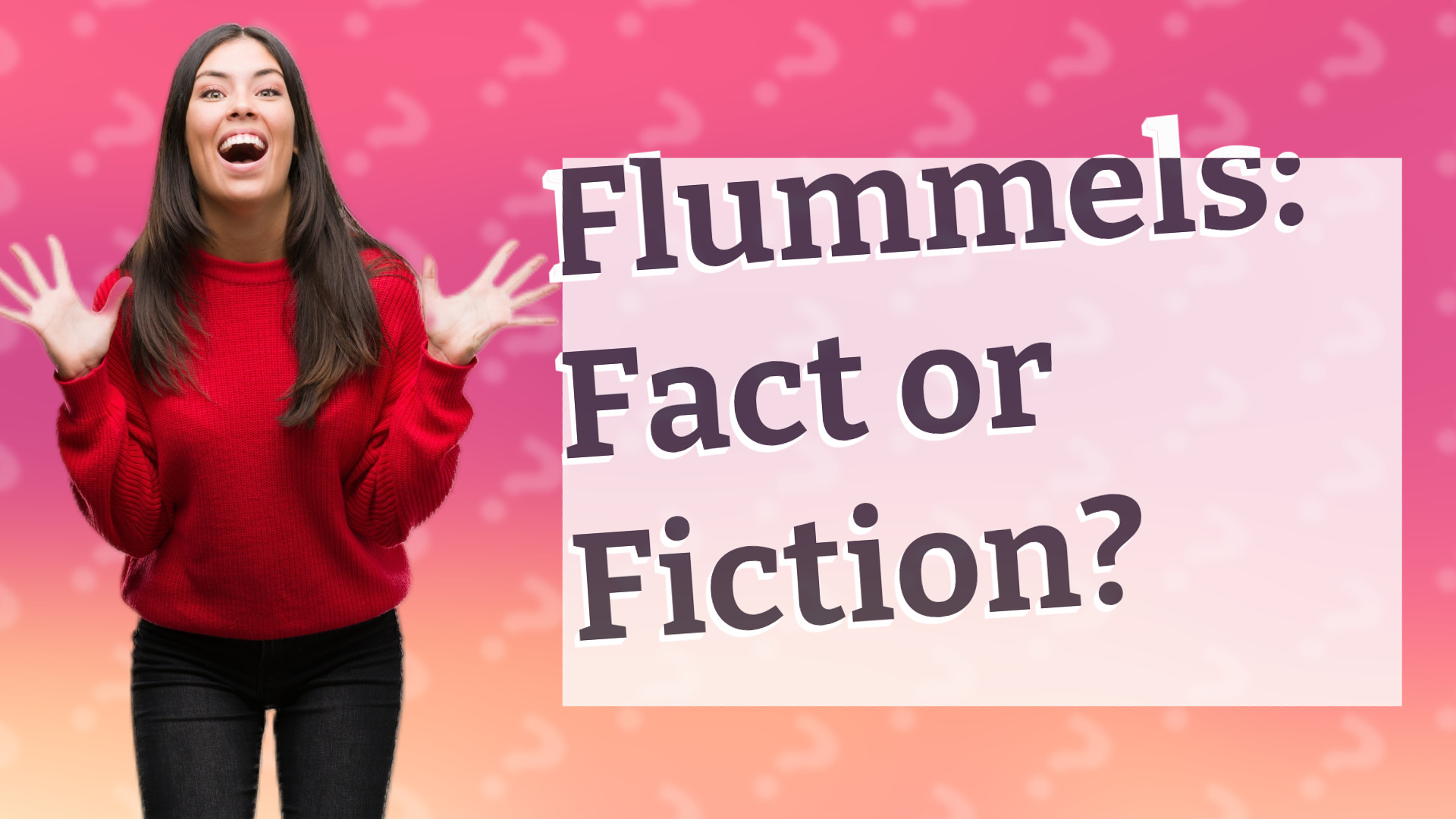 Flummels: Fact or Fiction?