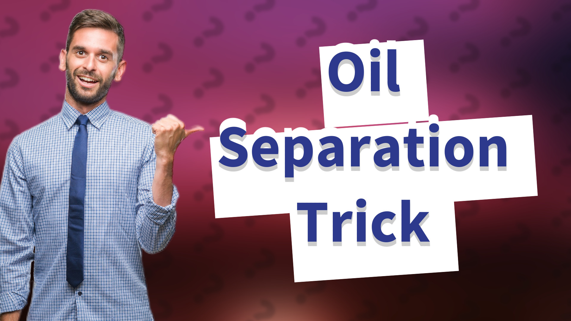 Oil Separation Trick