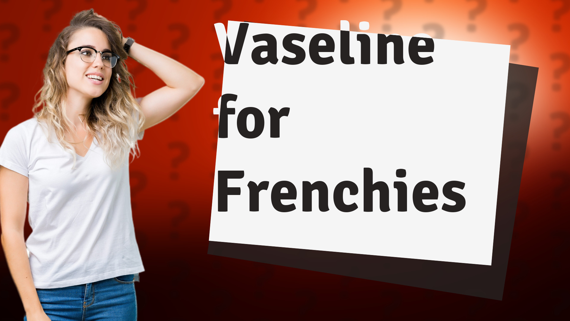 Vaseline for Frenchies
