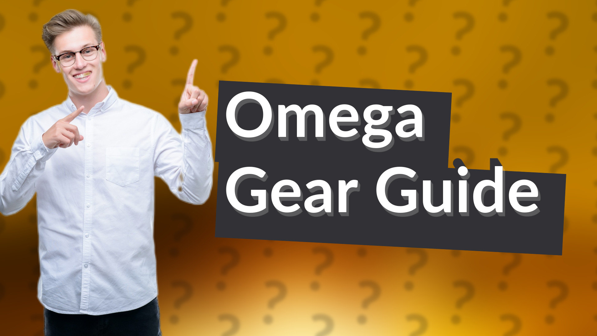 Omega Gear Guide