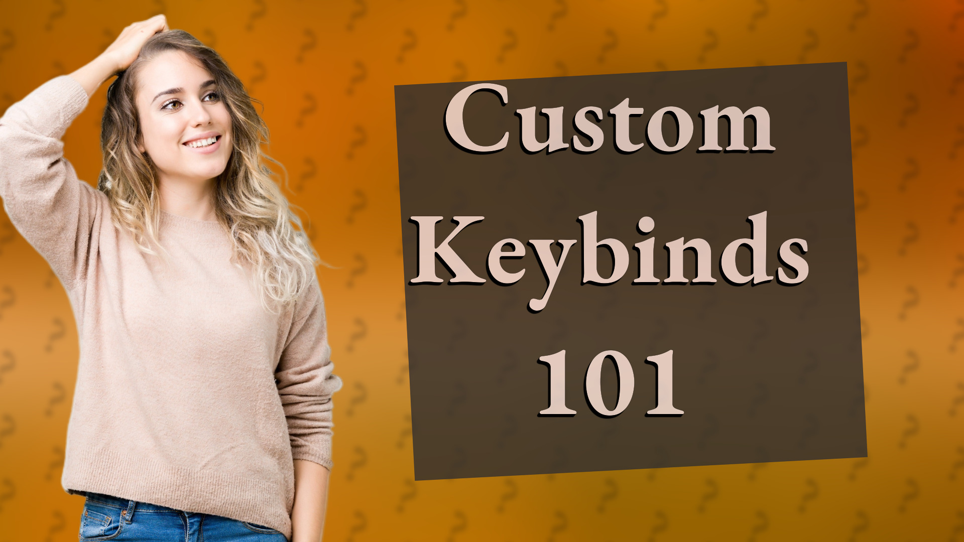 Custom Keybinds 101