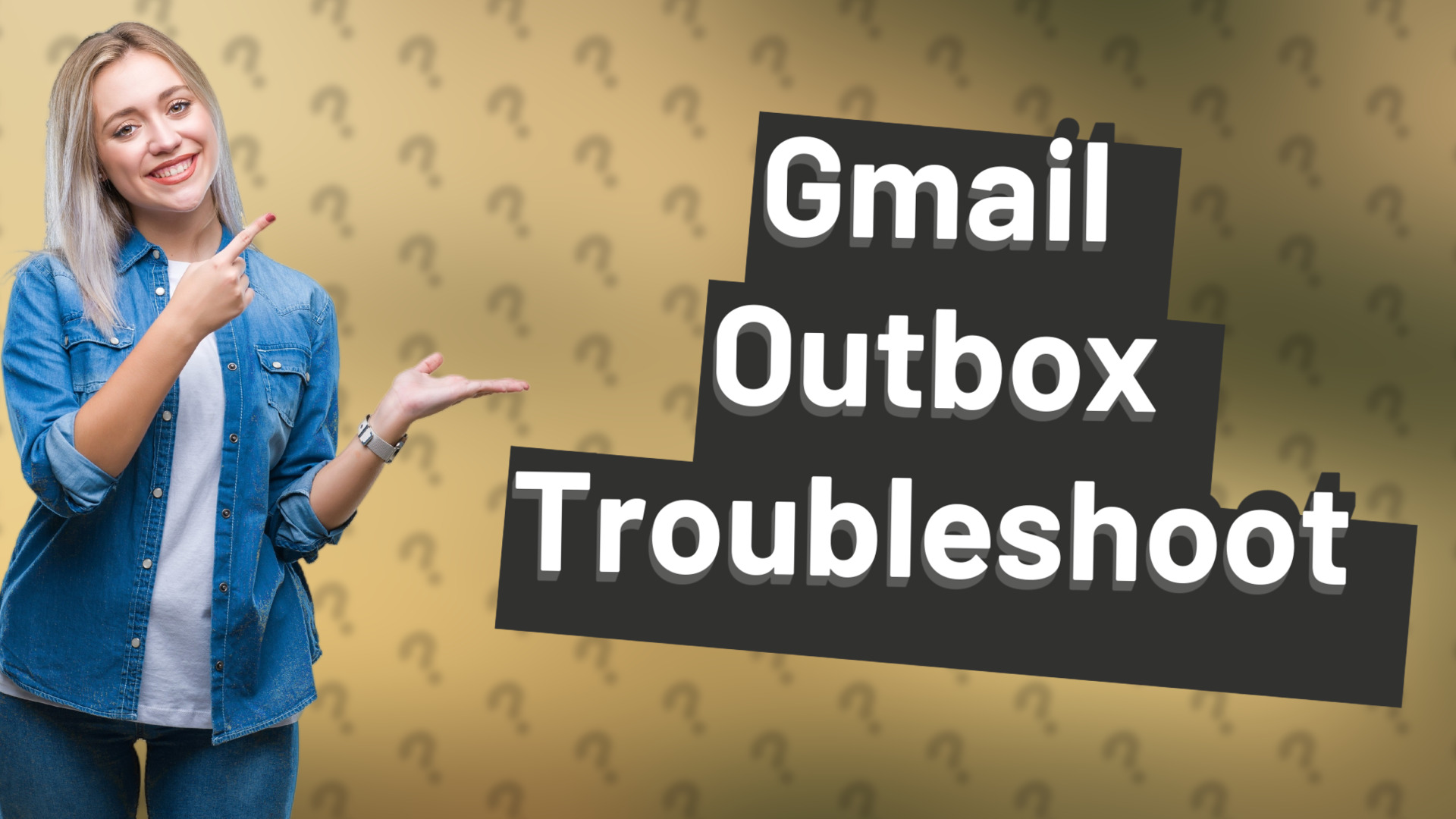 Gmail Outbox Troubleshoot