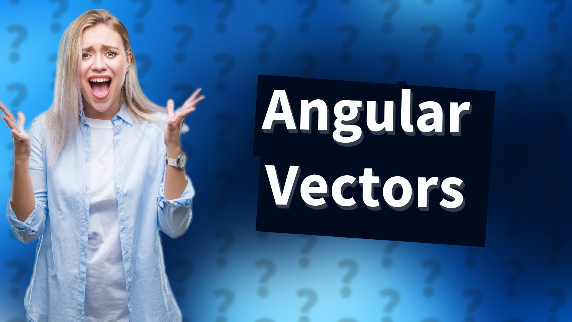 Angular Vectors