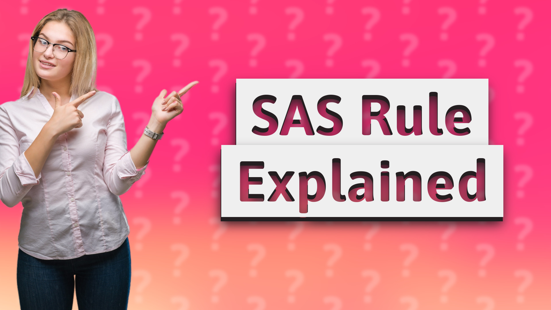 SAS Rule Explained