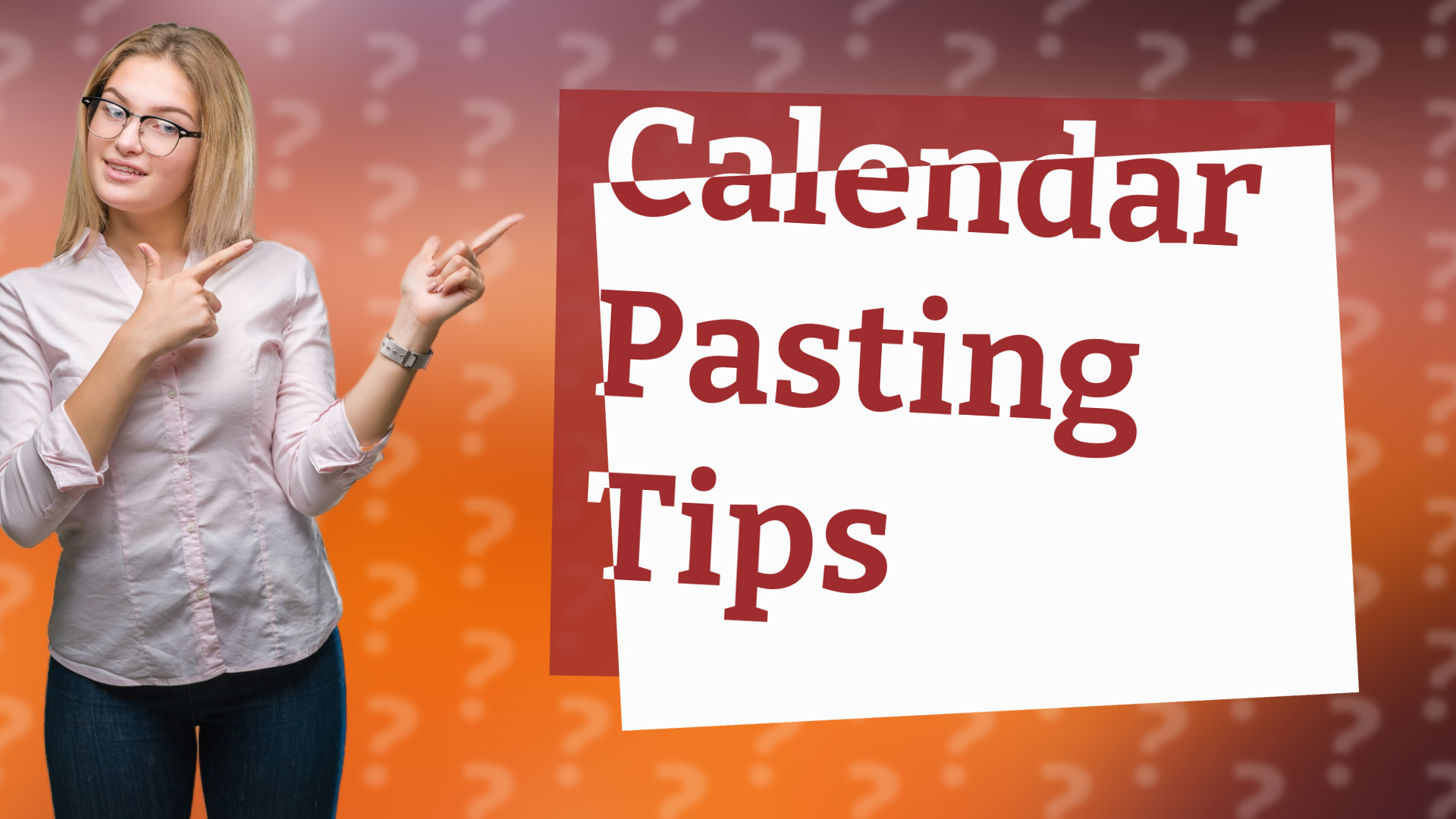 Calendar Pasting Tips