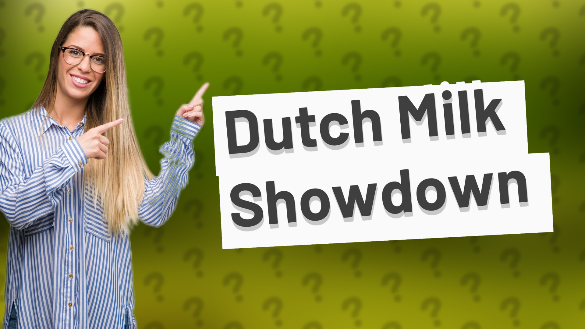 Dutch Milk Showdown