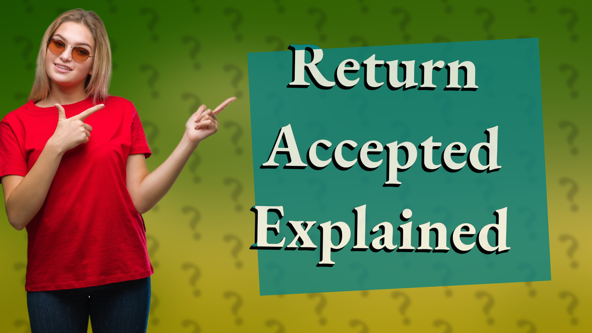 Return Accepted Explained