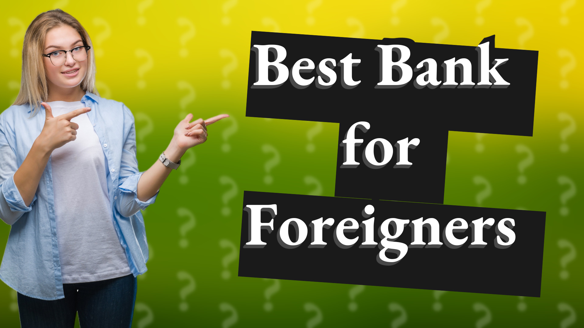 Best Bank for Foreigners