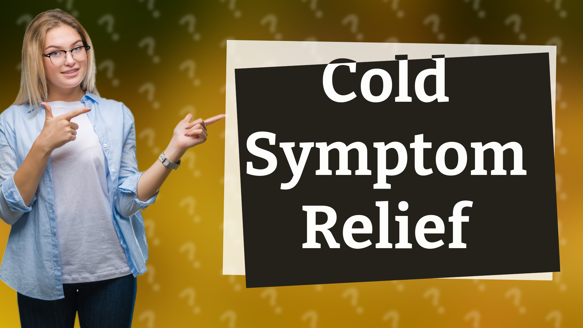 Cold Symptom Relief