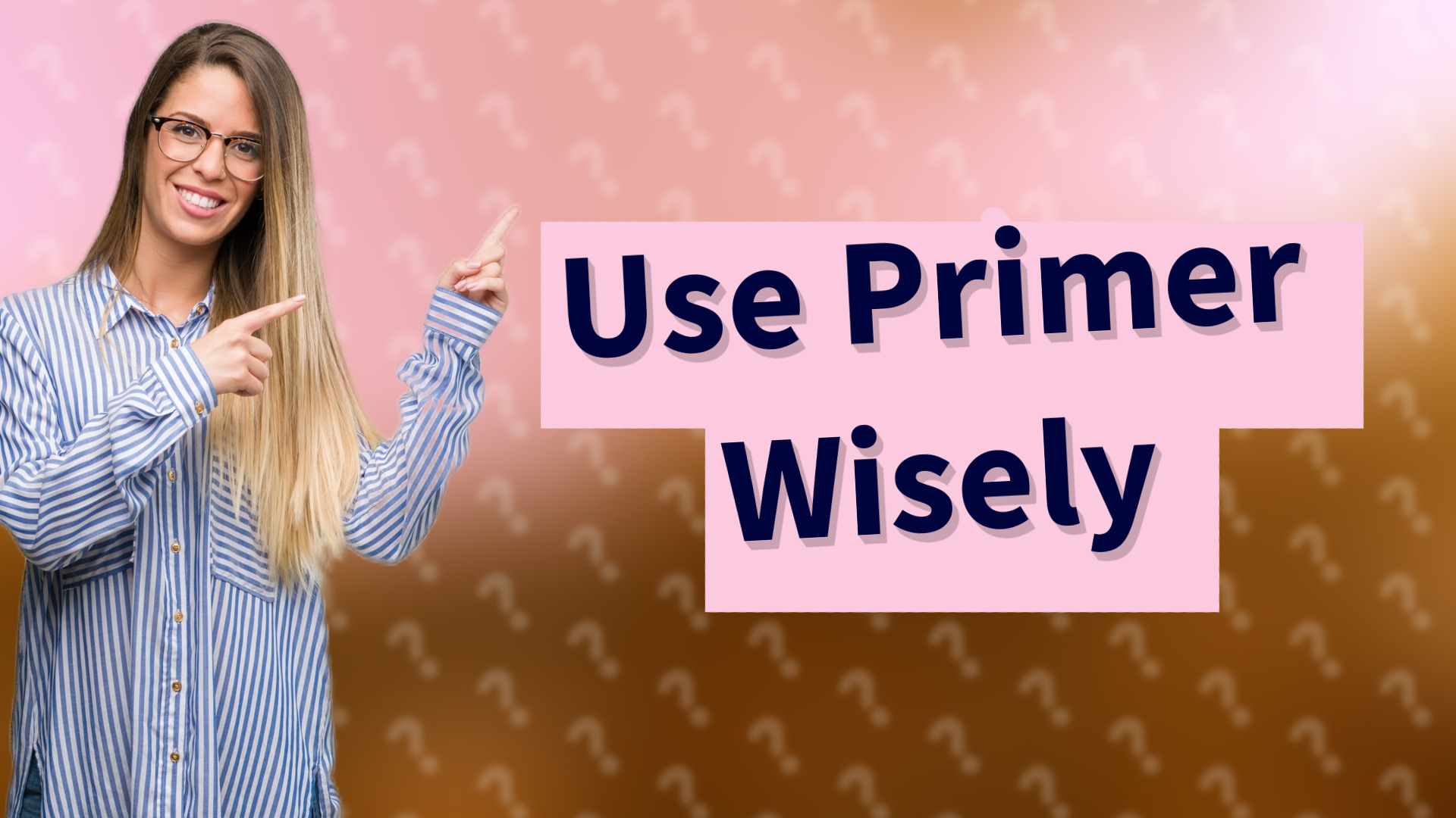 Use Primer Wisely