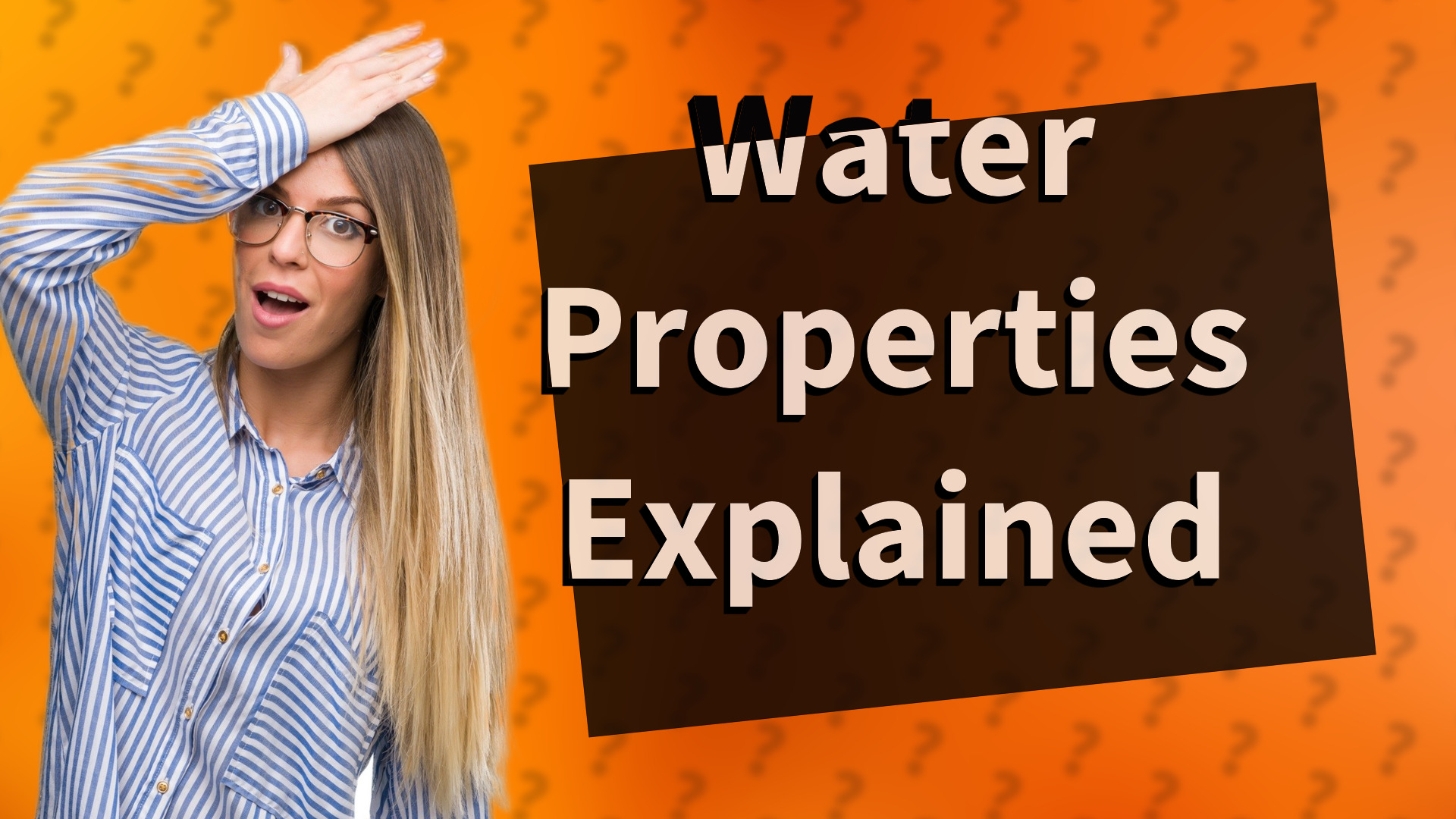 Water Properties Explained