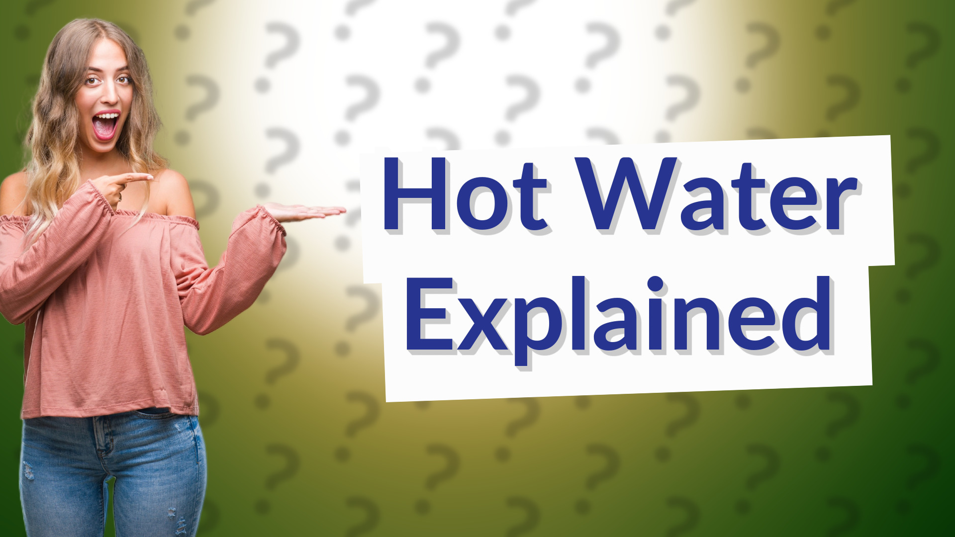 Hot Water Explained