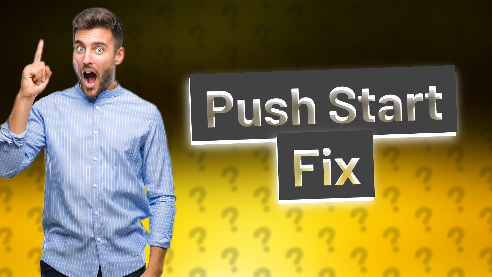 Push Start Fix