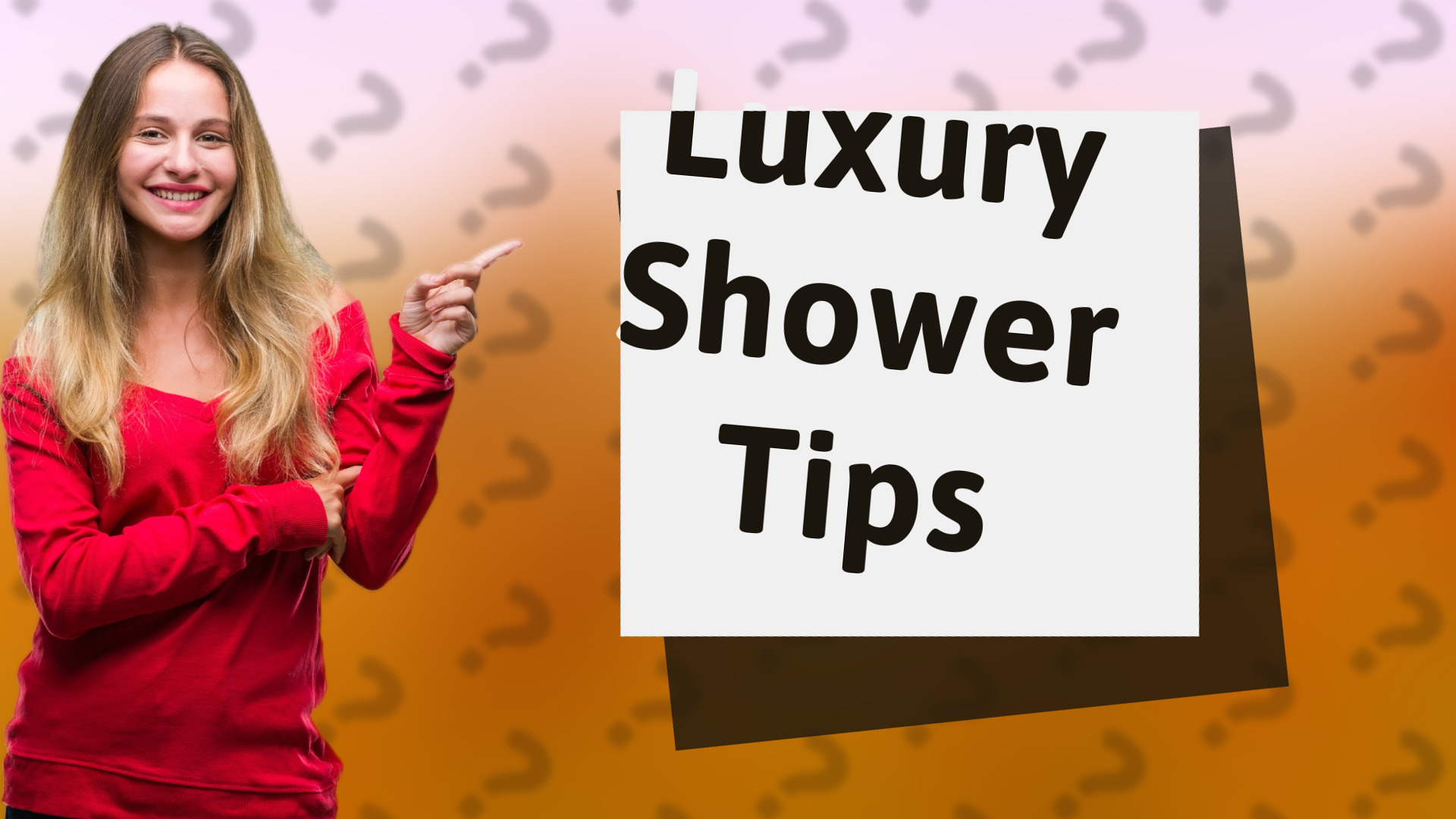Luxury Shower Tips