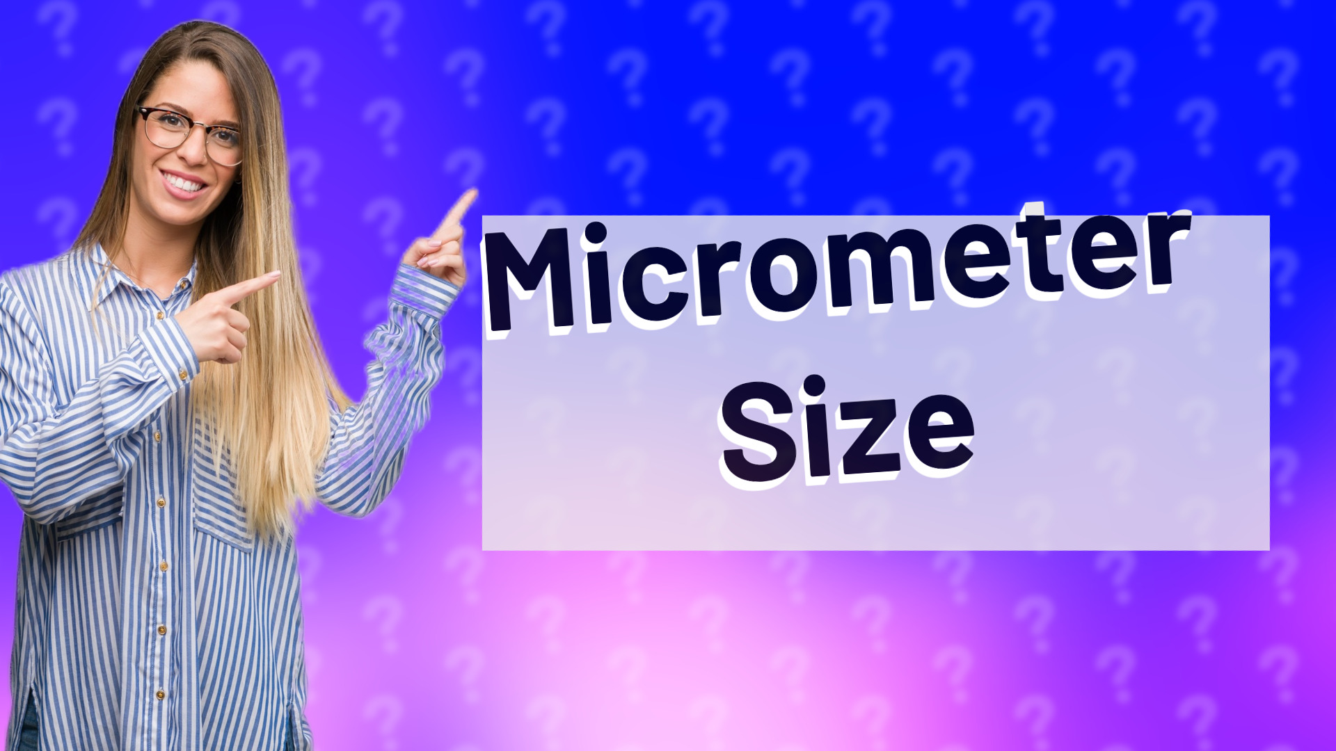 Micrometer Size