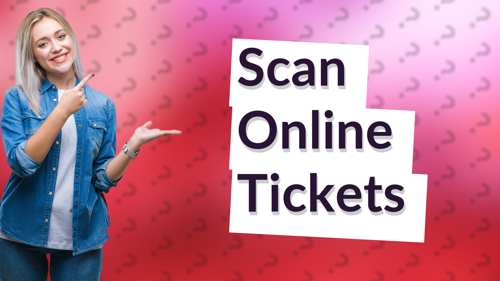 Scan Online Tickets