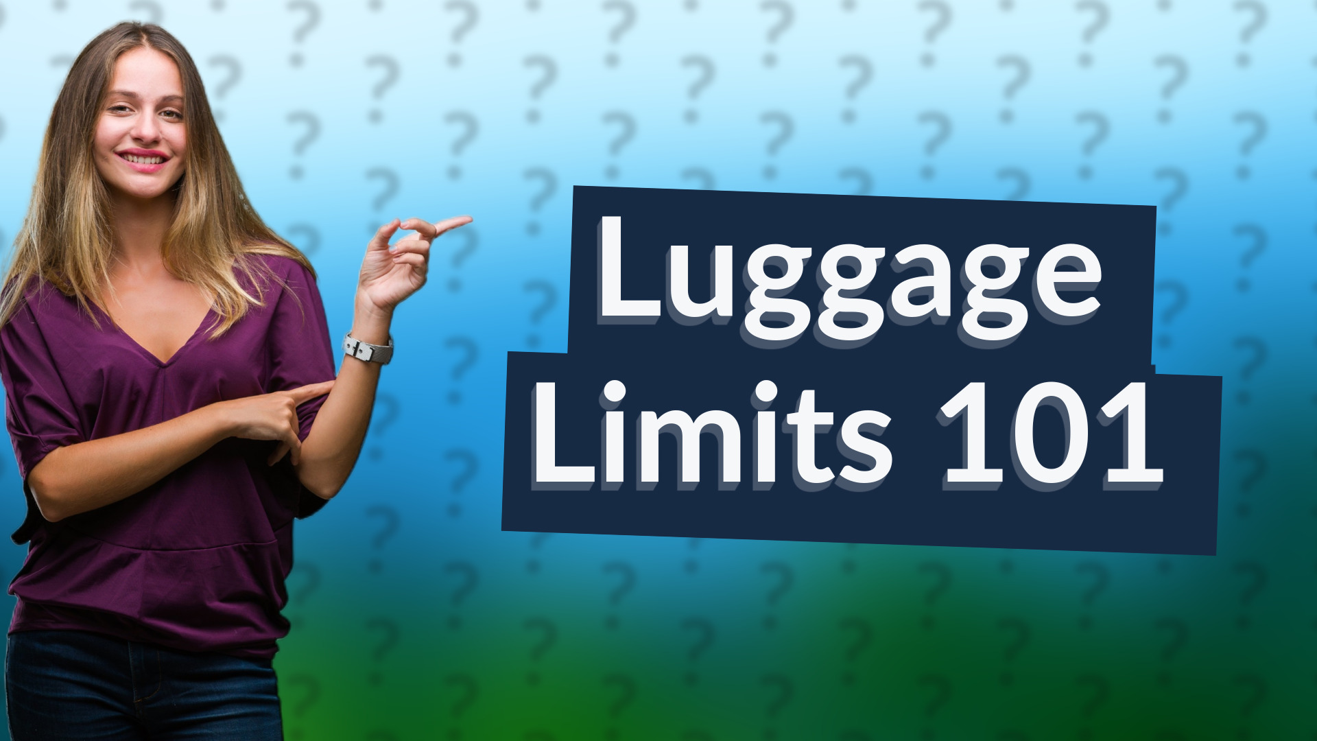 Luggage Limits 101