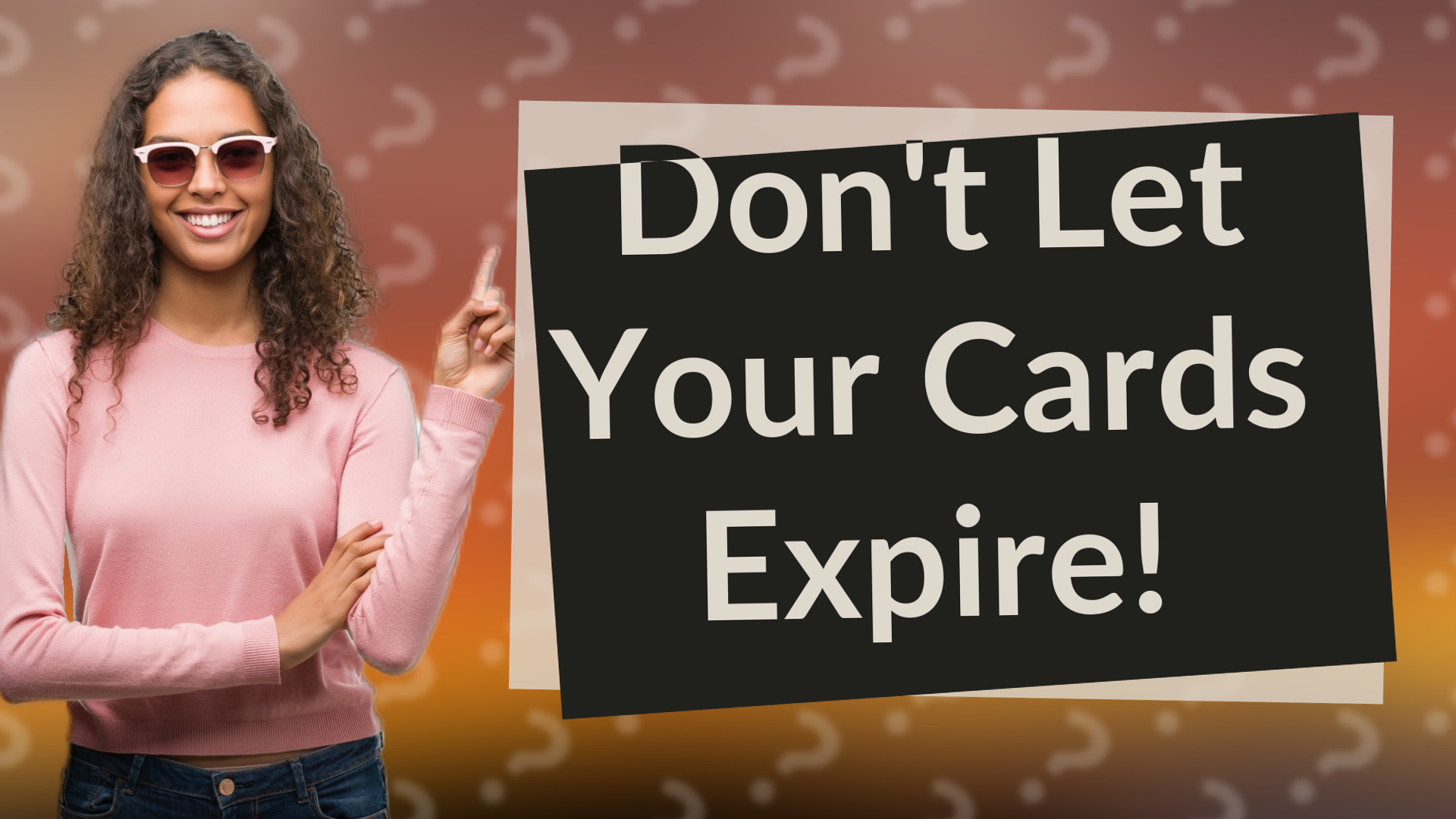 Don't Let Your Cards Expire!