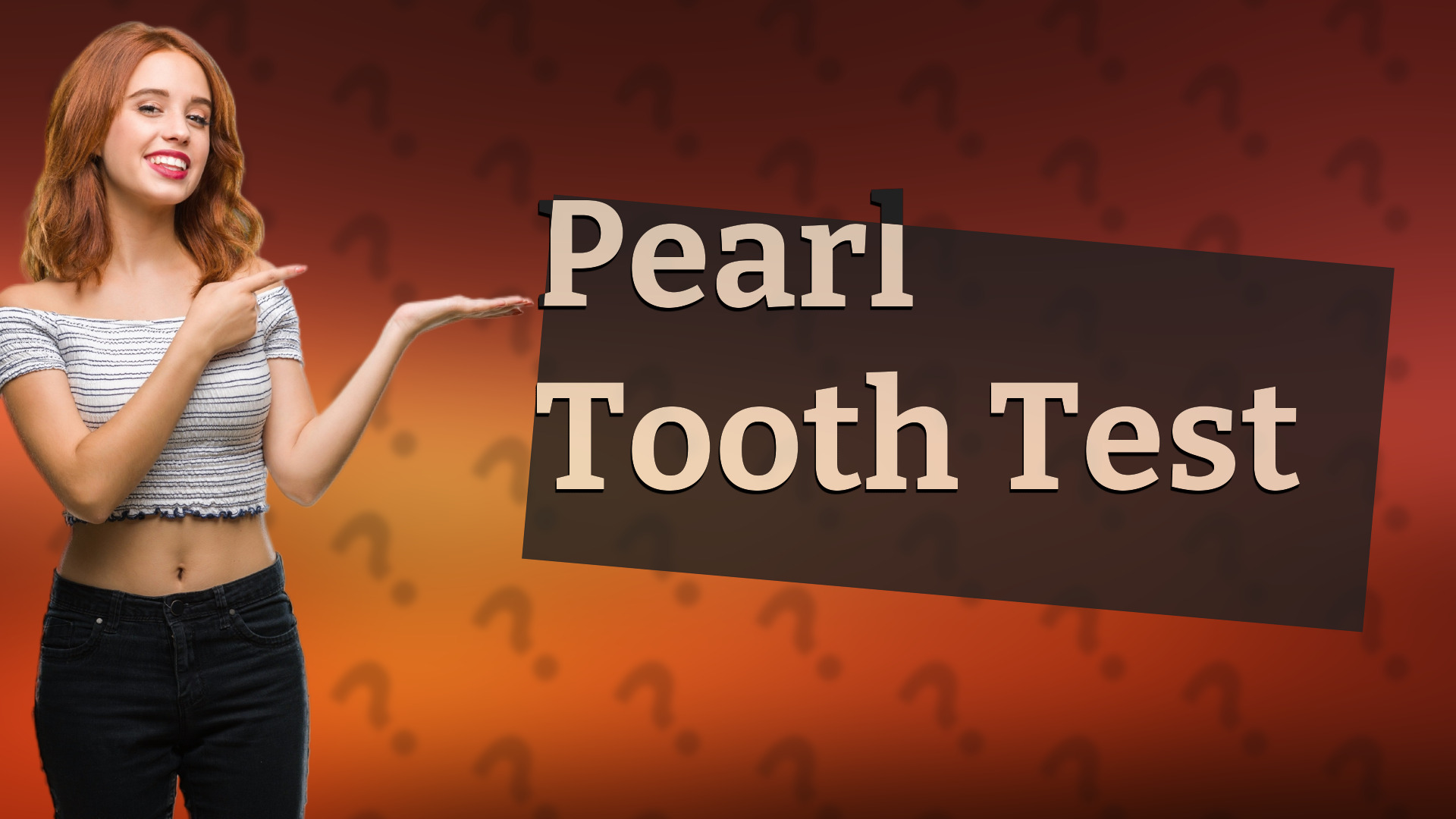 Pearl Tooth Test