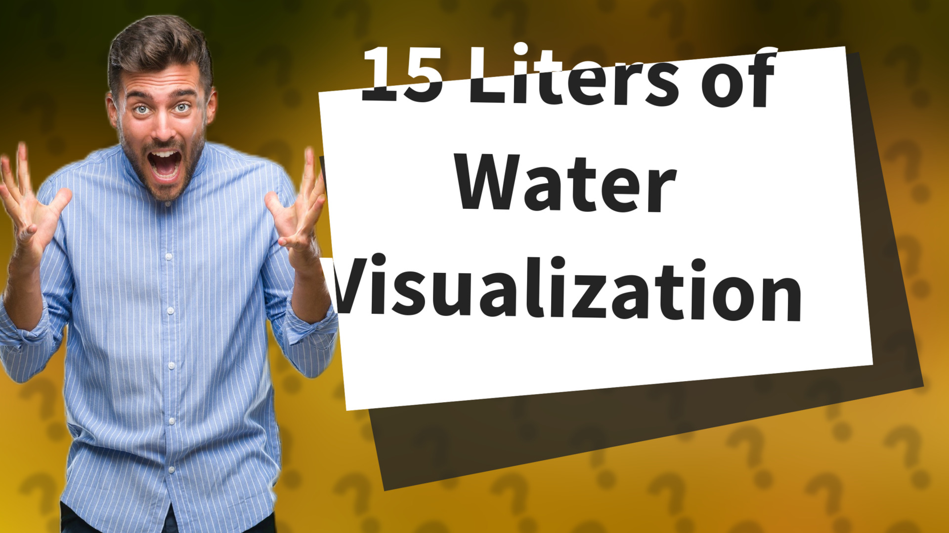 15 Liters of Water Visualization
