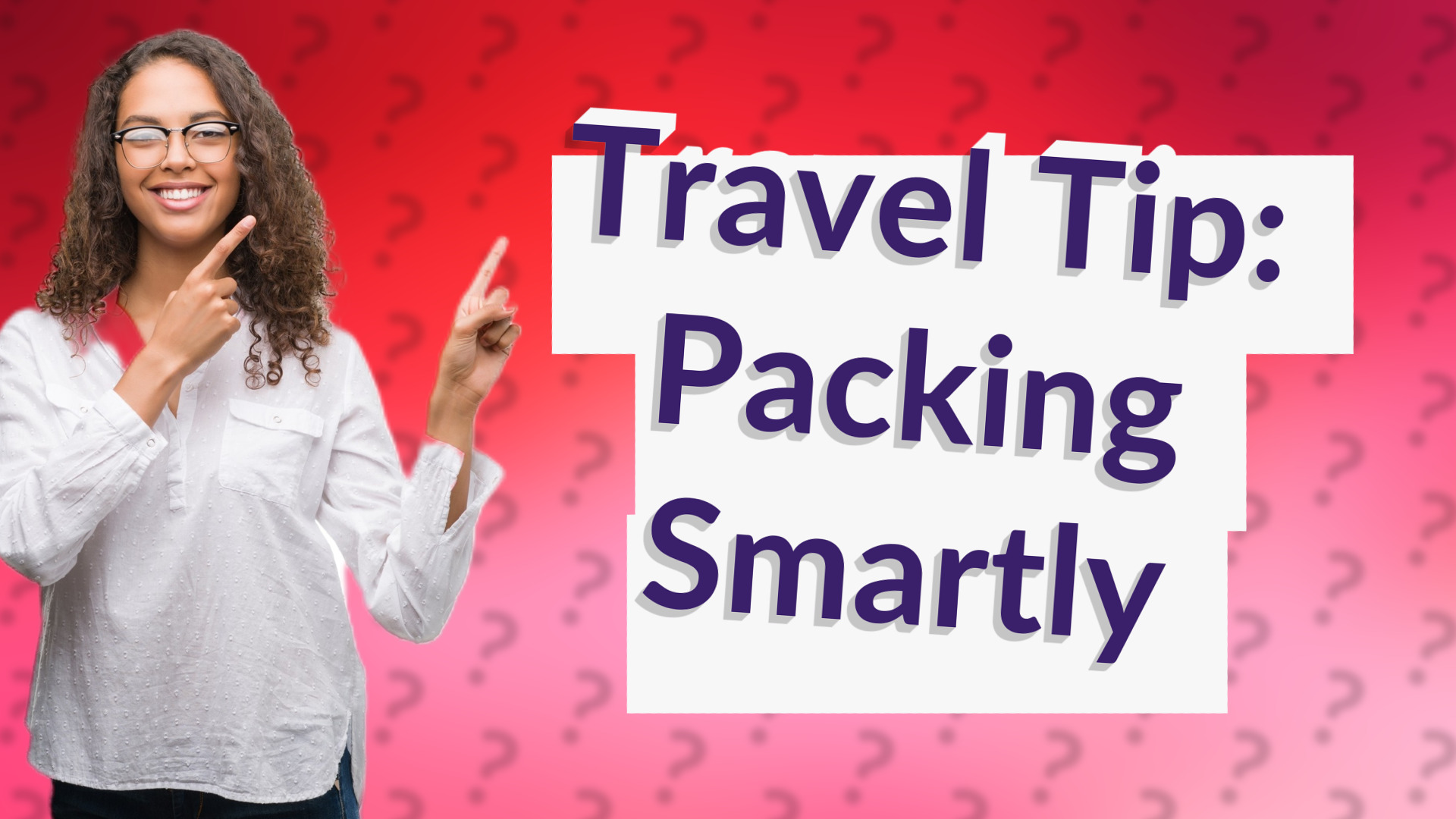 Travel Tip: Packing Smartly