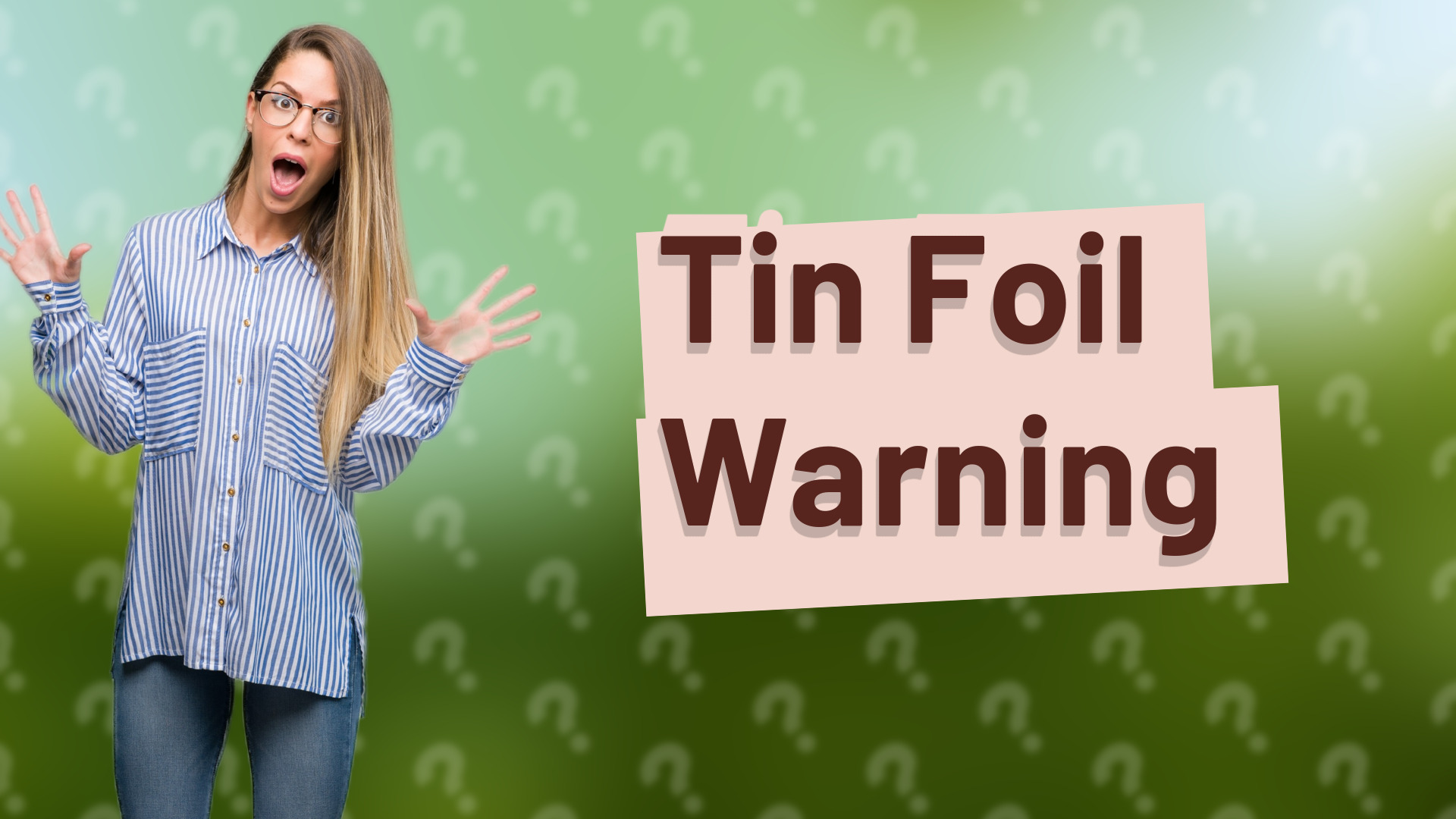 Tin Foil Warning